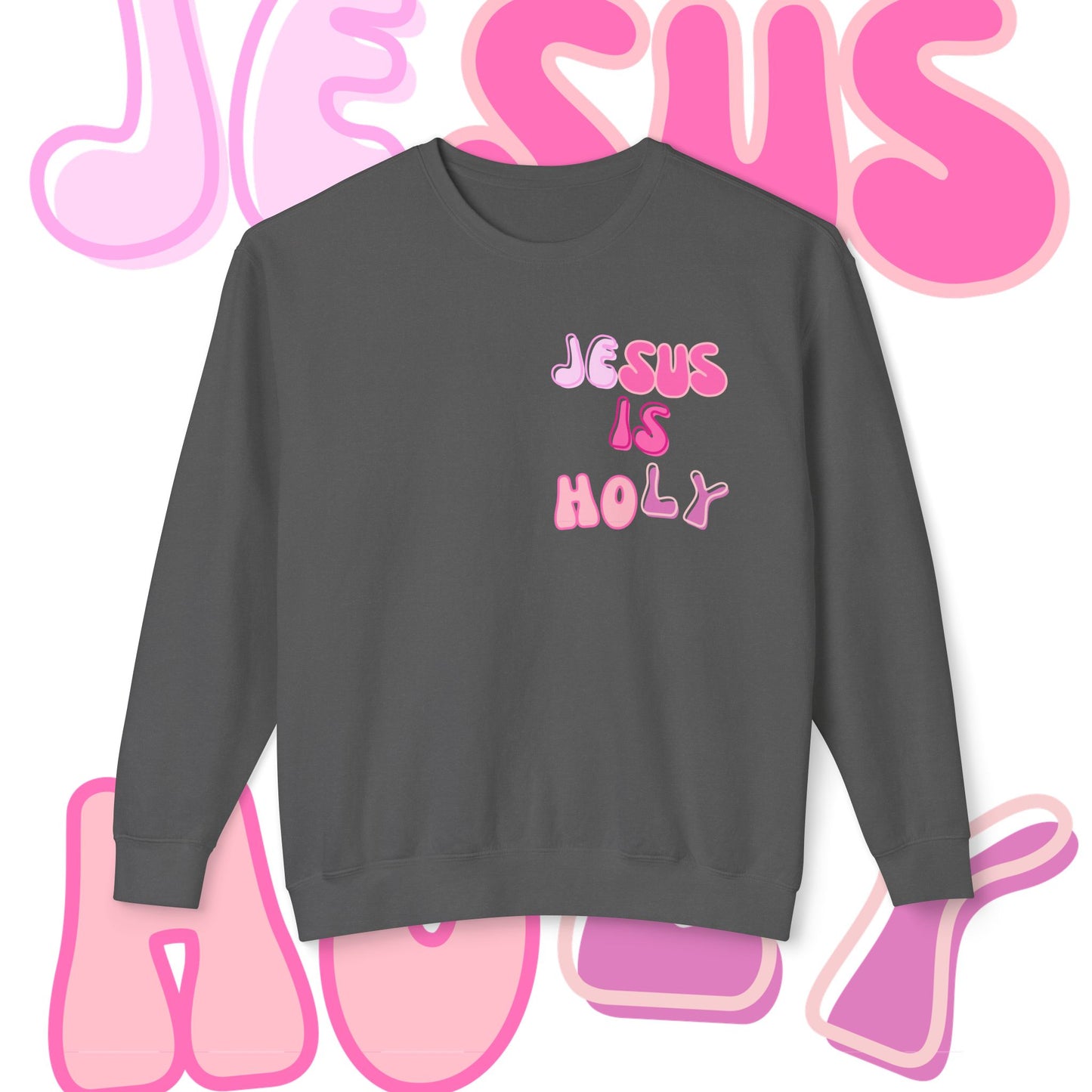 JESUS IS HOLY - Christian Lightweight Crewneck Sweatshirt/Sweater 🩷