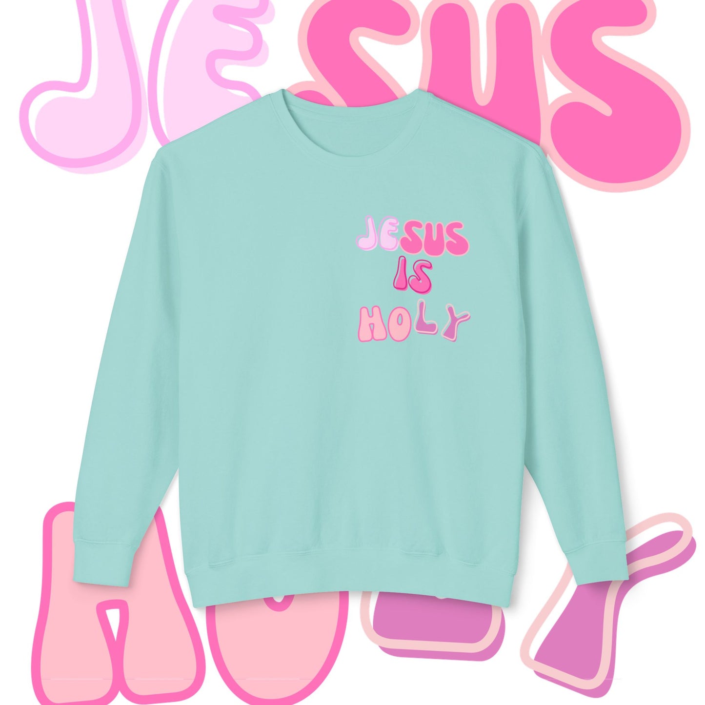 JESUS IS HOLY - Christian Lightweight Crewneck Sweatshirt/Sweater 🩷