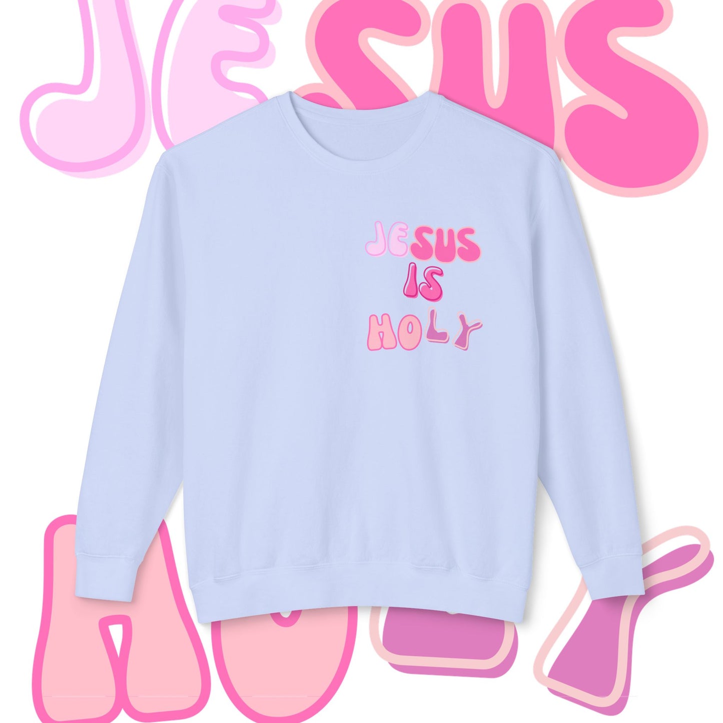 JESUS IS HOLY - Christian Lightweight Crewneck Sweatshirt/Sweater 🩷