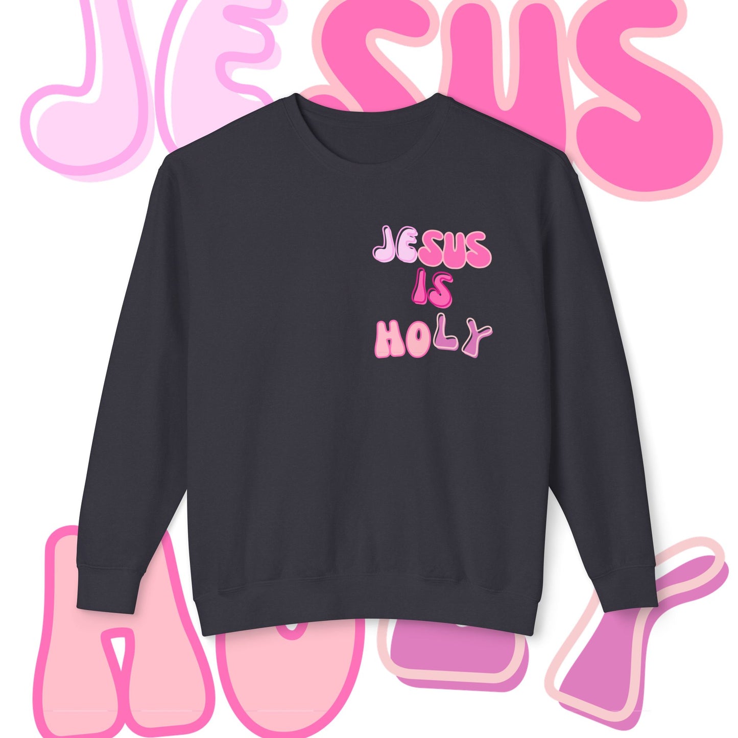 JESUS IS HOLY - Christian Lightweight Crewneck Sweatshirt/Sweater 🩷