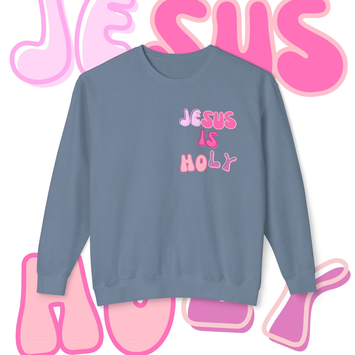 JESUS IS HOLY - Christian Lightweight Crewneck Sweatshirt/Sweater 🩷