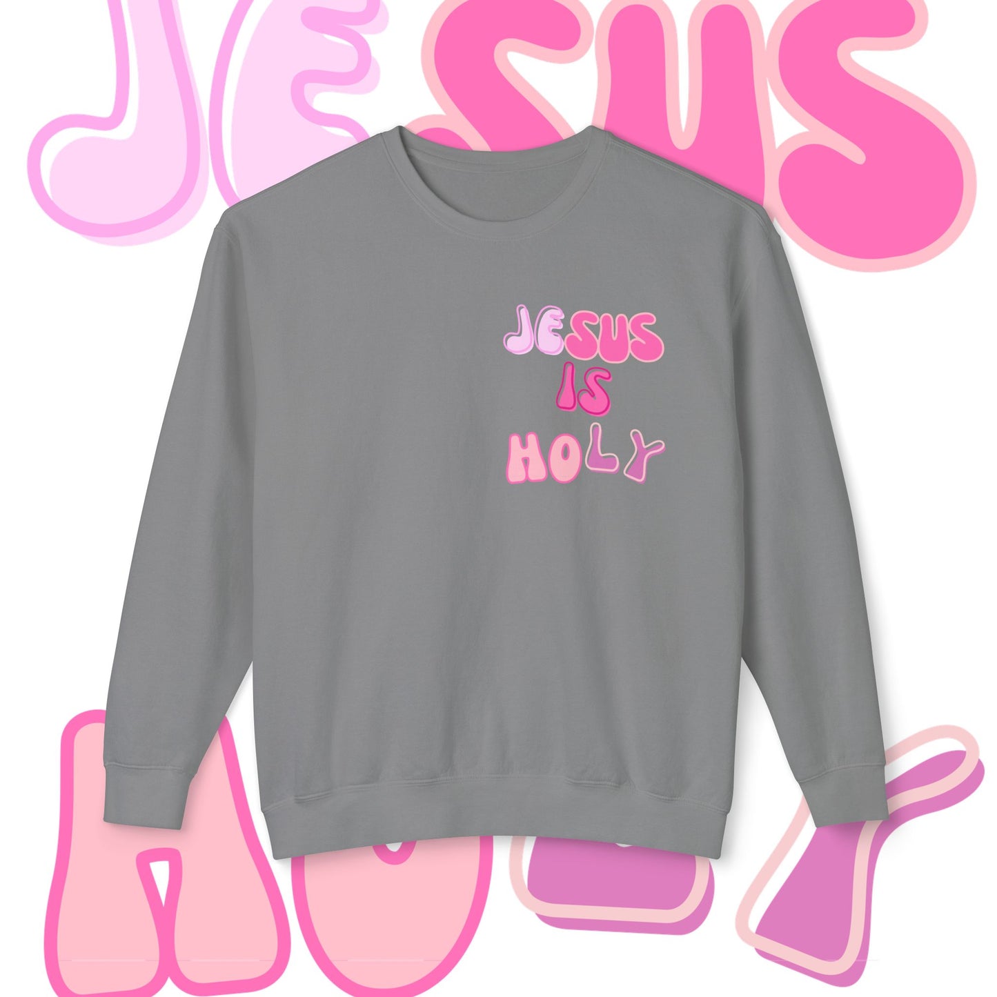JESUS IS HOLY - Christian Lightweight Crewneck Sweatshirt/Sweater 🩷