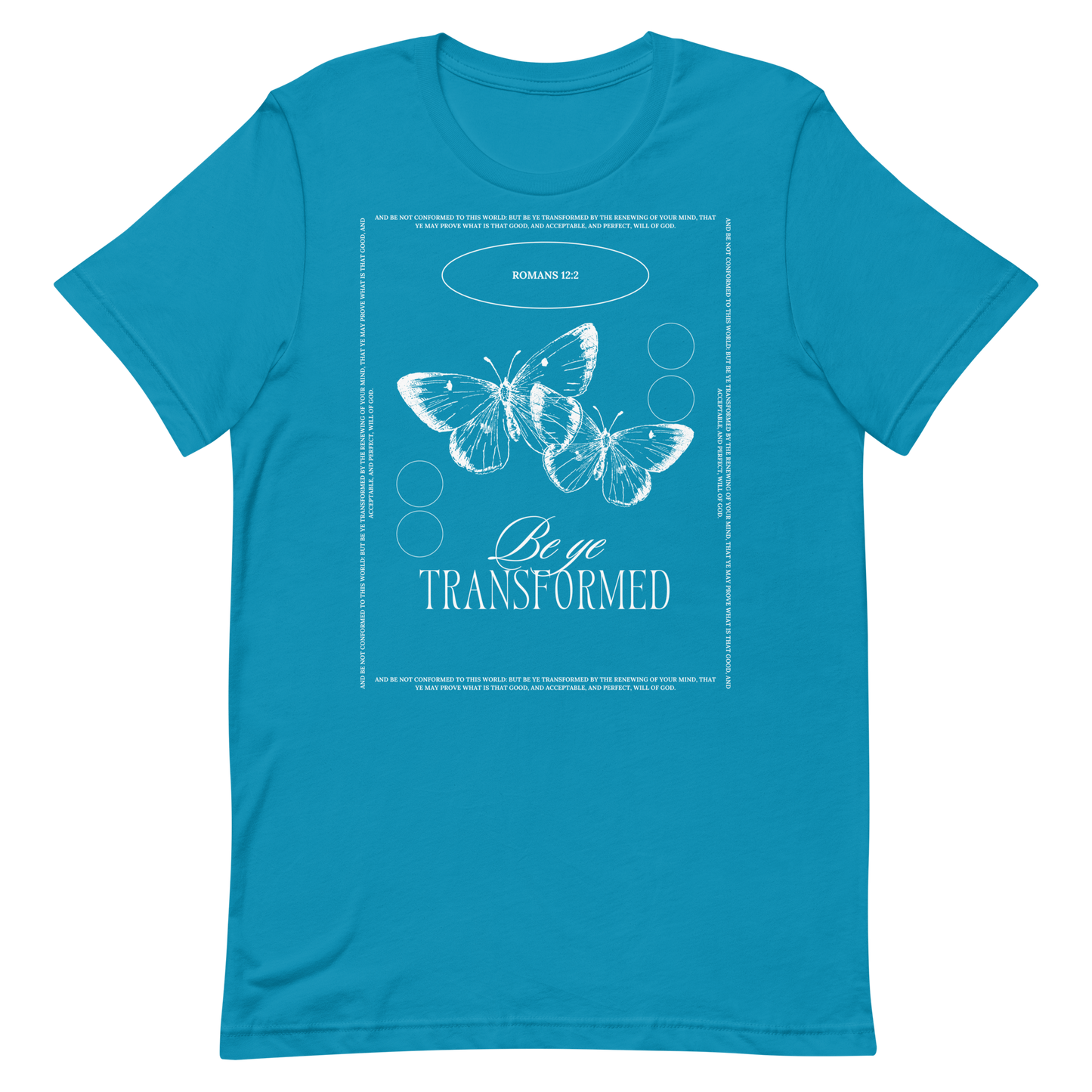 BE YE TRANSFORMED| ROMANS 12:2 T-Shirt (#1)