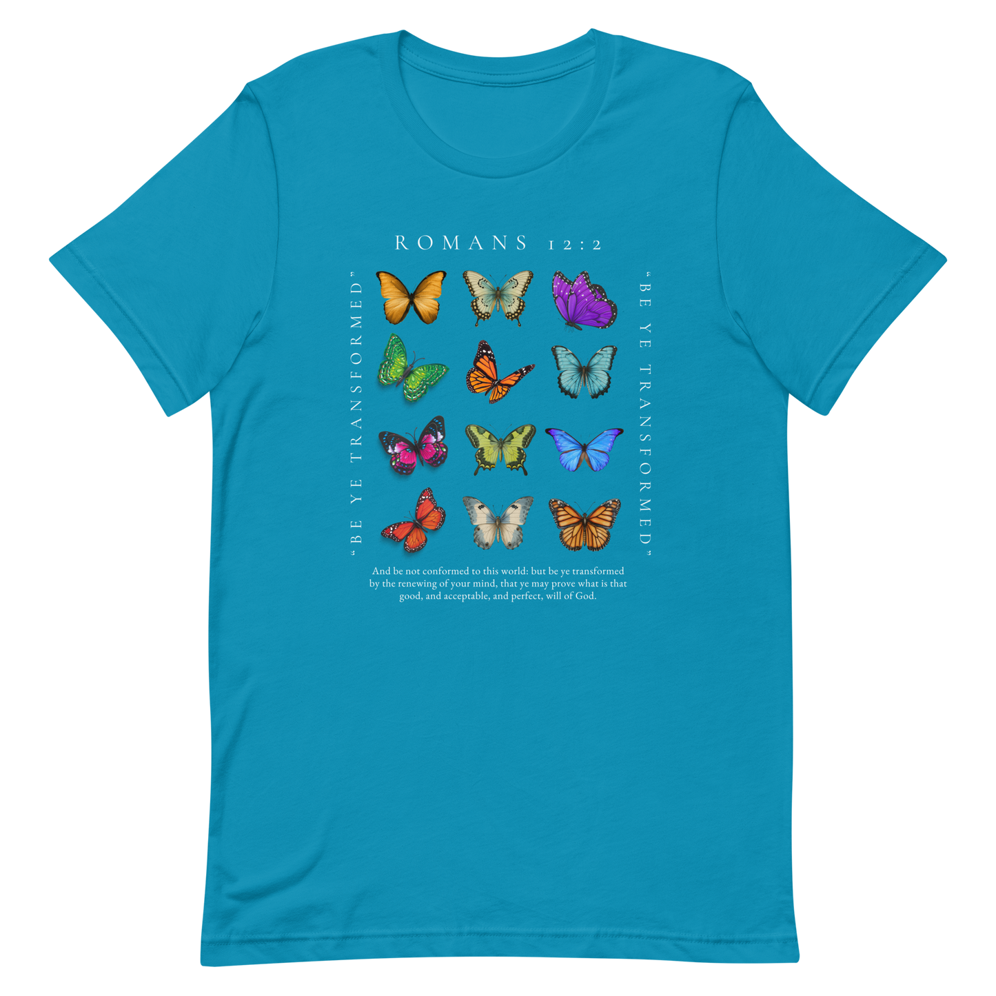 BE YE TRANSFORMED| ROMANS 12:2 T-Shirt (#5 butterflies)