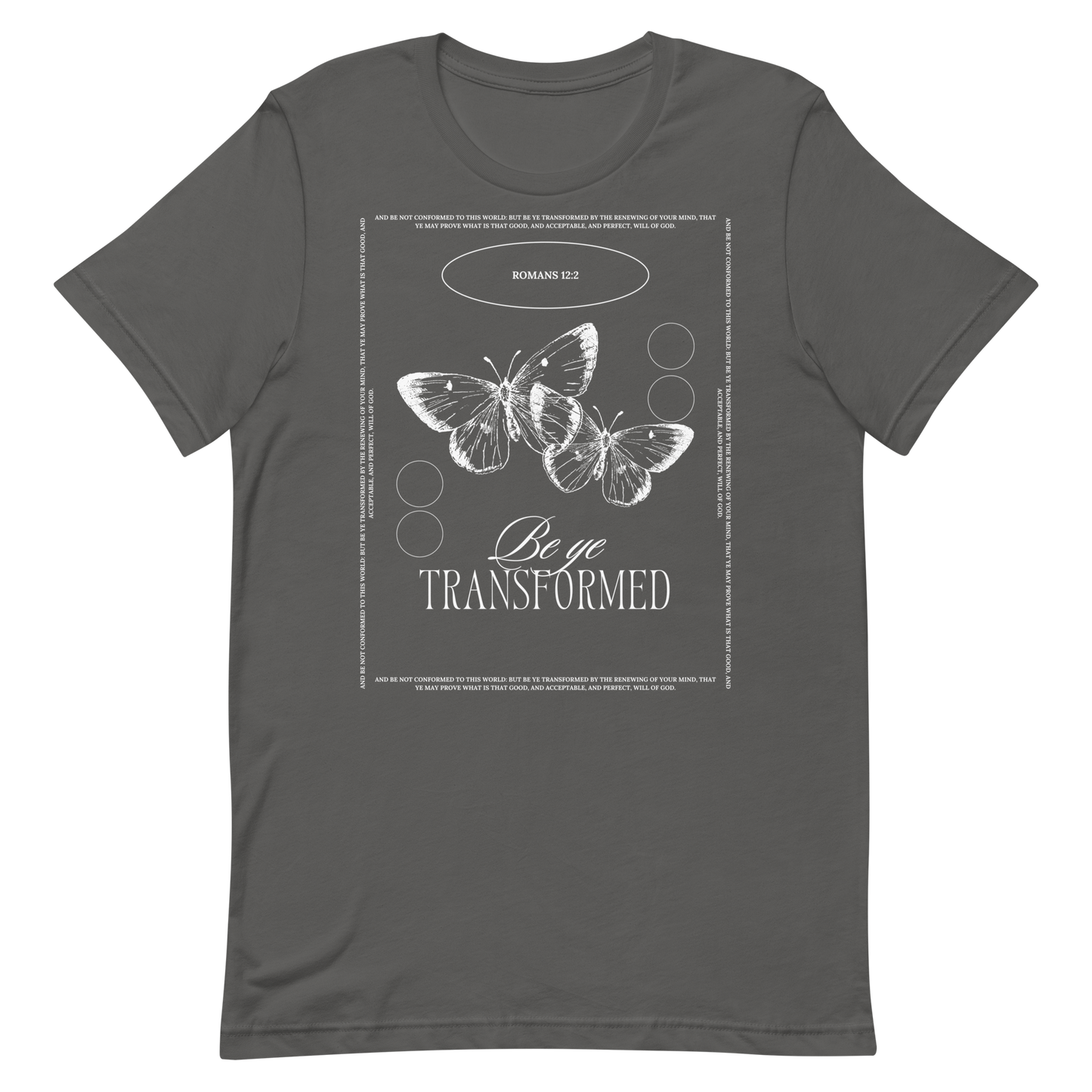 BE YE TRANSFORMED| ROMANS 12:2 T-Shirt (#1)