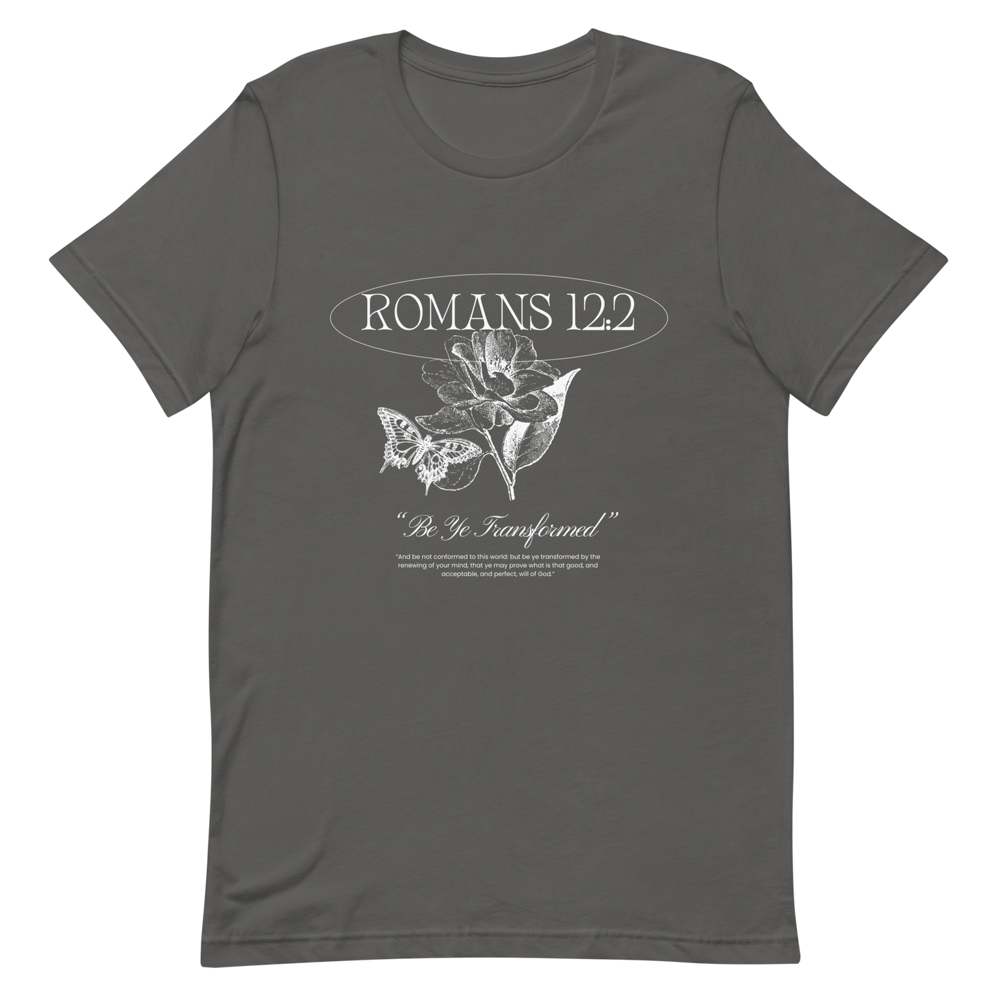 BE YE TRANSFORMED| ROMANS 12:2 T-Shirt (#2)