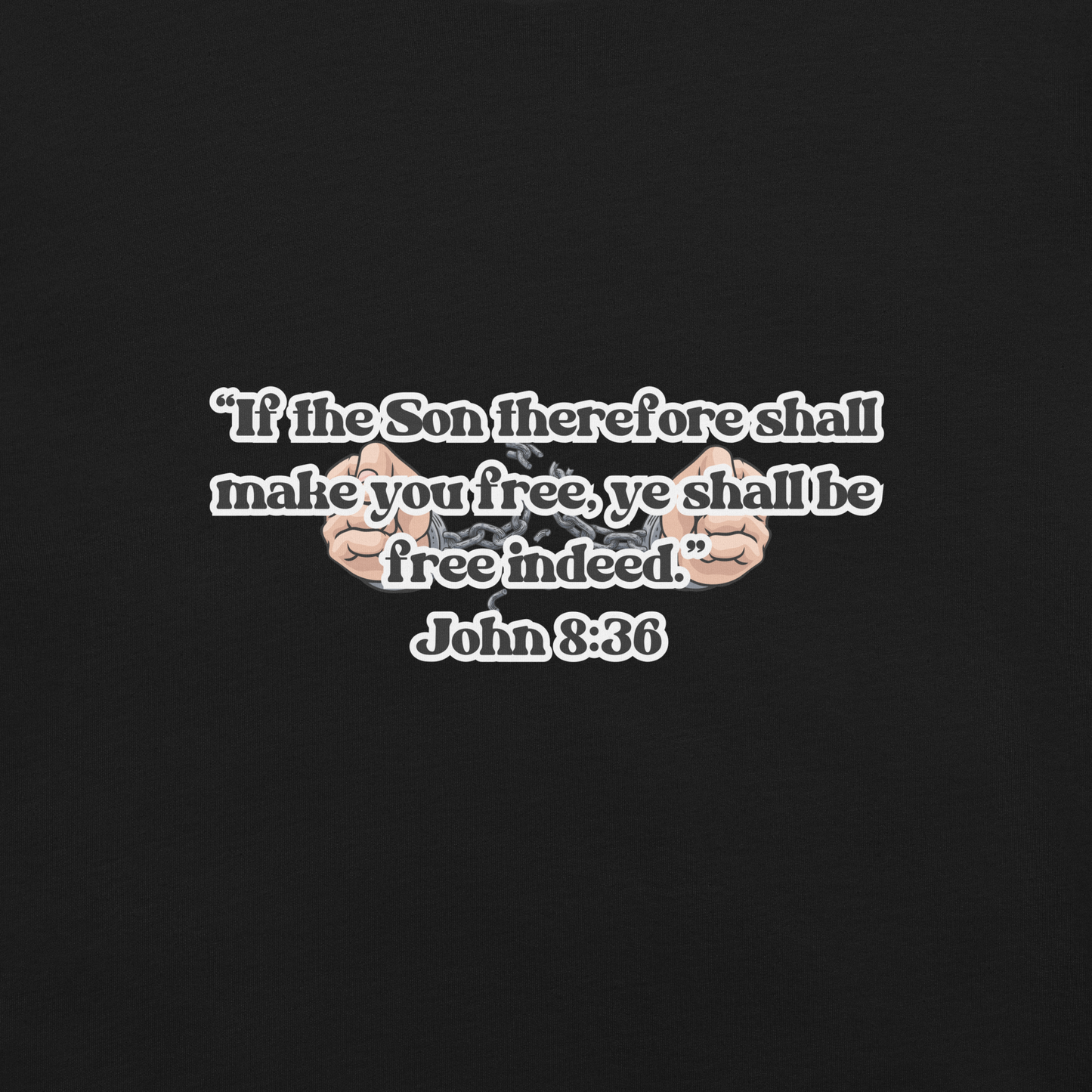 JOHN 8:36 T-Shirt (white outline) ⛓️💥🤍