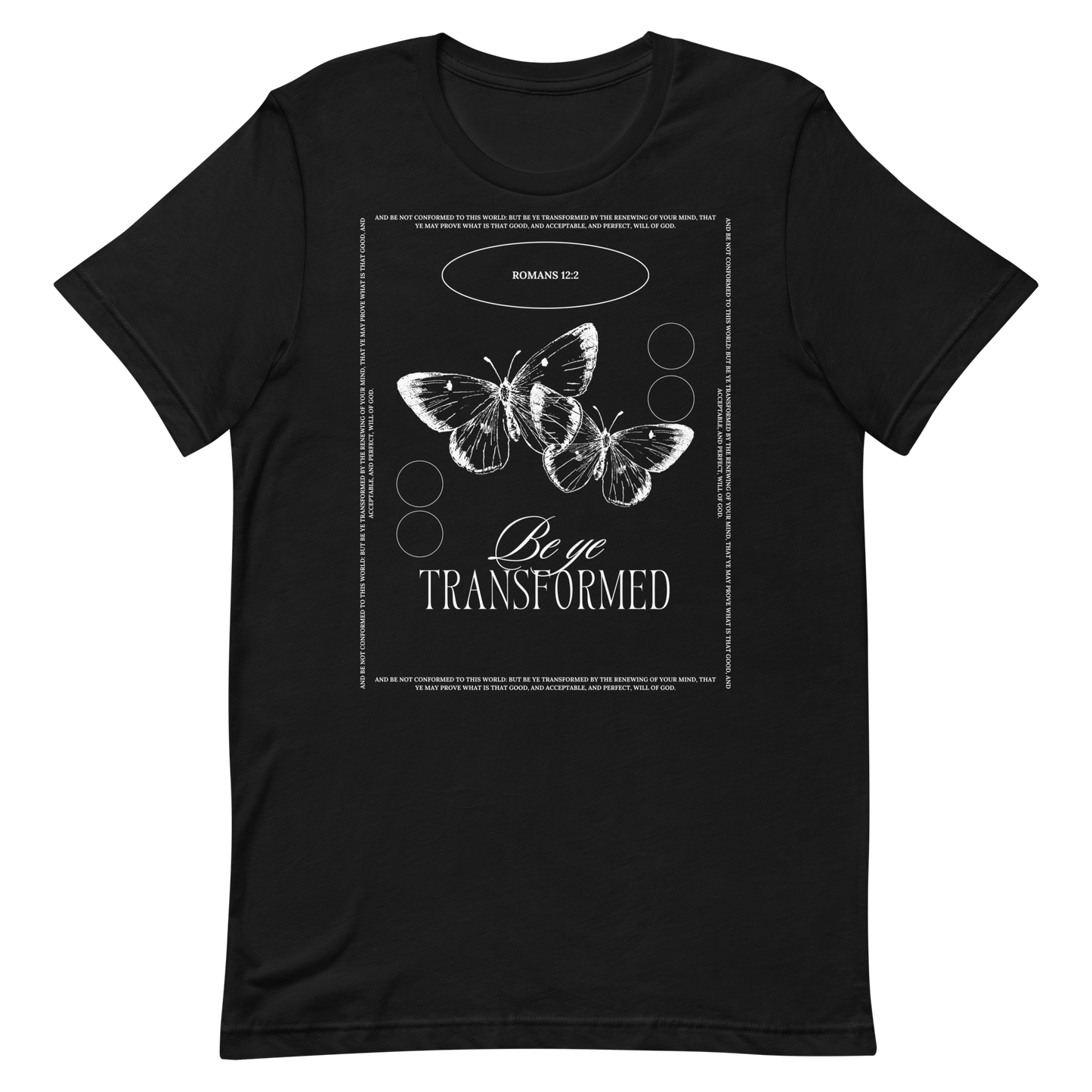 BE YE TRANSFORMED| ROMANS 12:2 T-Shirt (#1)