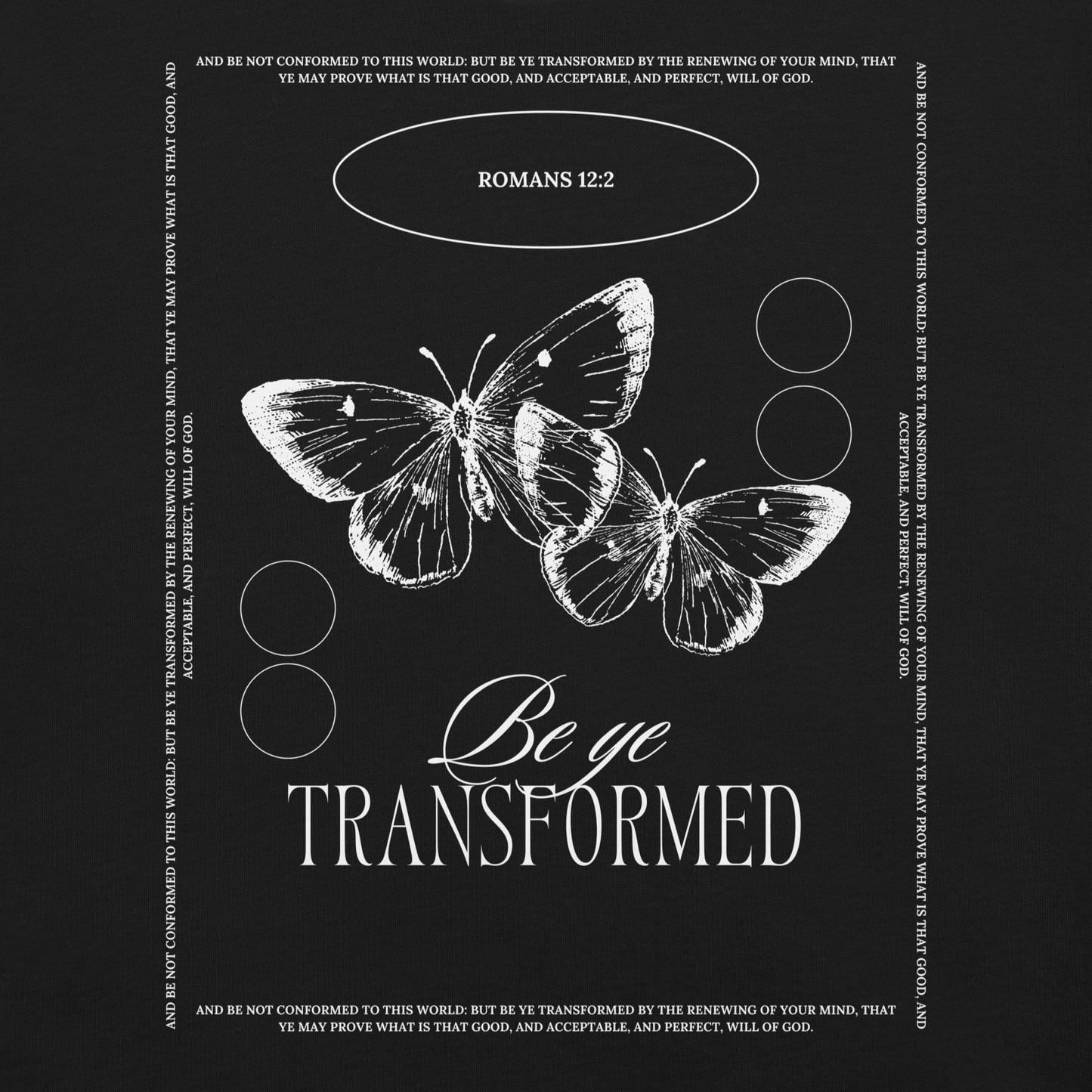 BE YE TRANSFORMED| ROMANS 12:2 T-Shirt (#1)