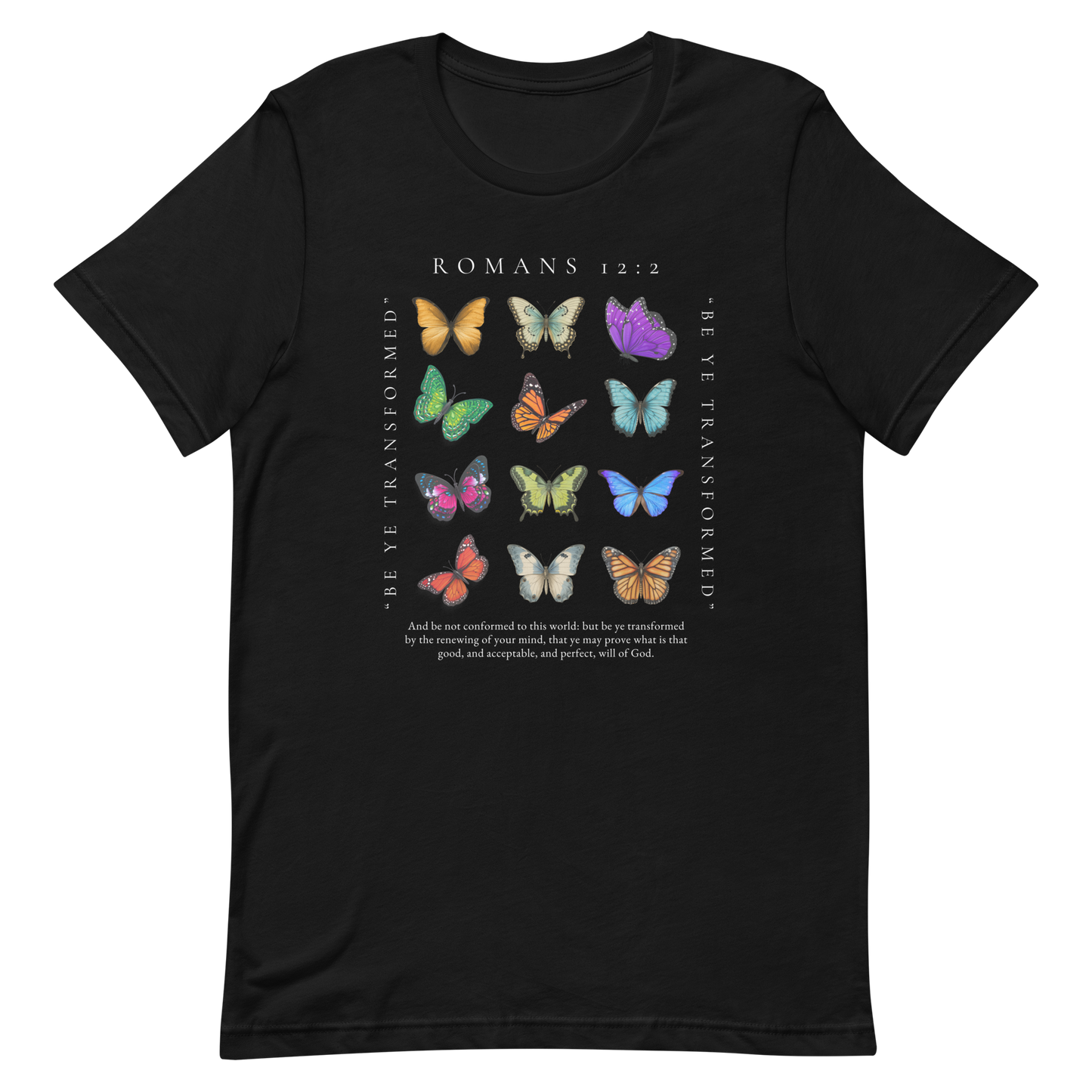 BE YE TRANSFORMED| ROMANS 12:2 T-Shirt (#5 butterflies)