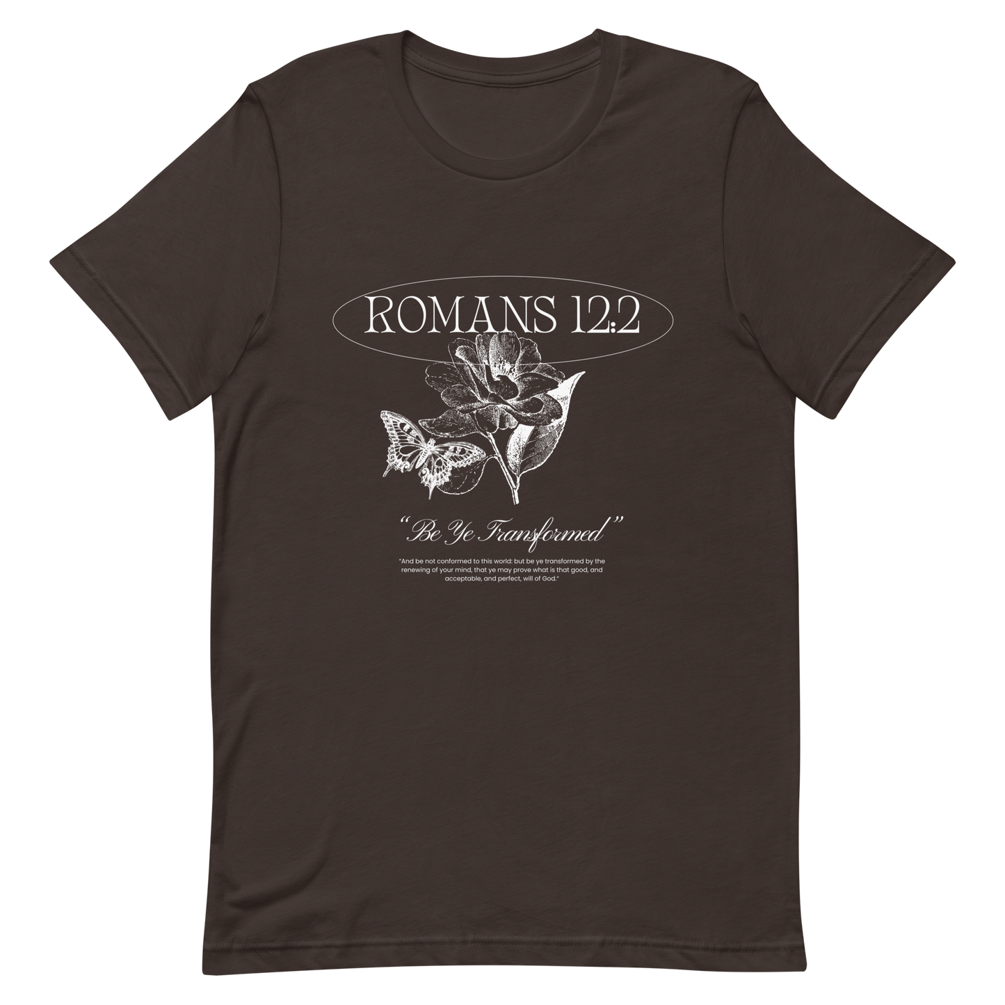 BE YE TRANSFORMED| ROMANS 12:2 T-Shirt (#2)