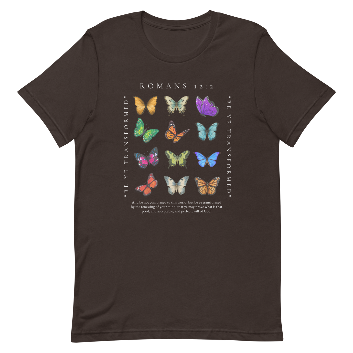 BE YE TRANSFORMED| ROMANS 12:2 T-Shirt (#5 butterflies)