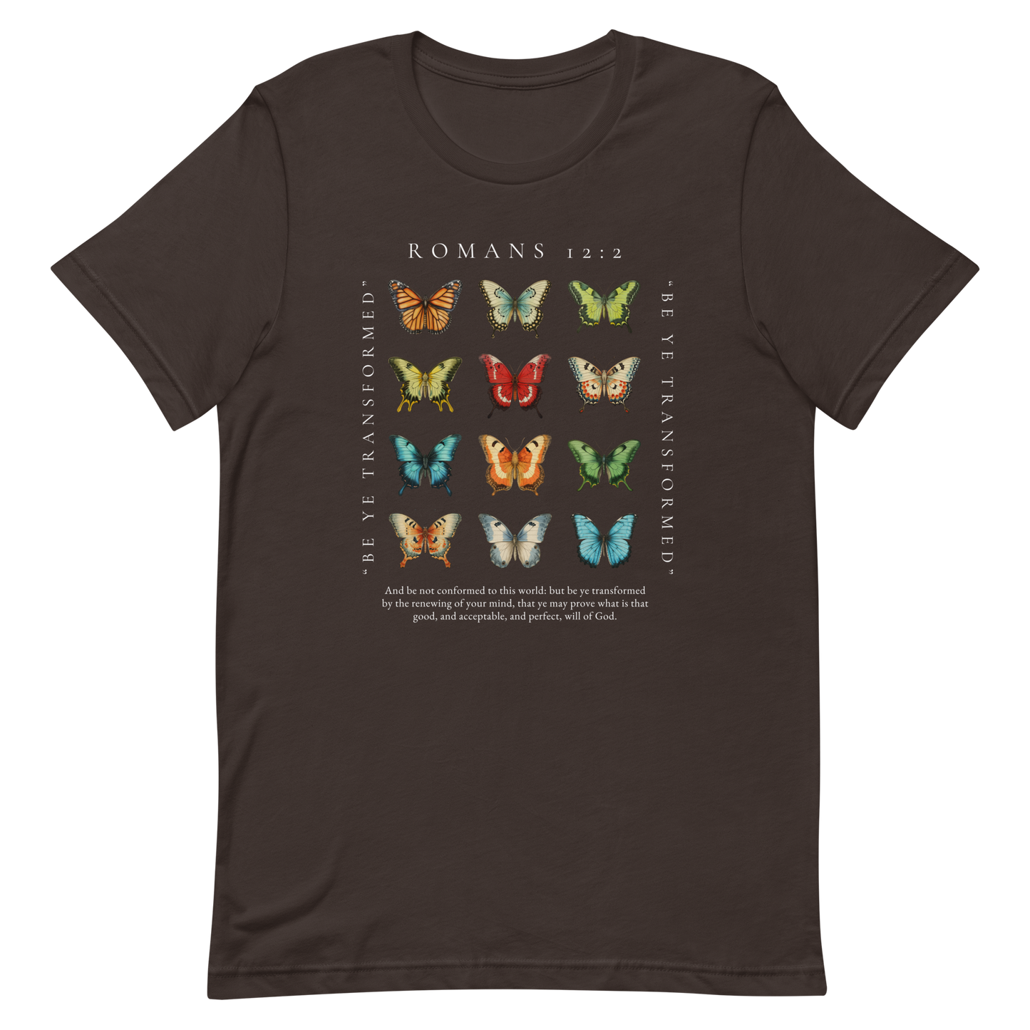 BE YE TRANSFORMED| ROMANS 12:2 T-Shirt (#6 butterflies)
