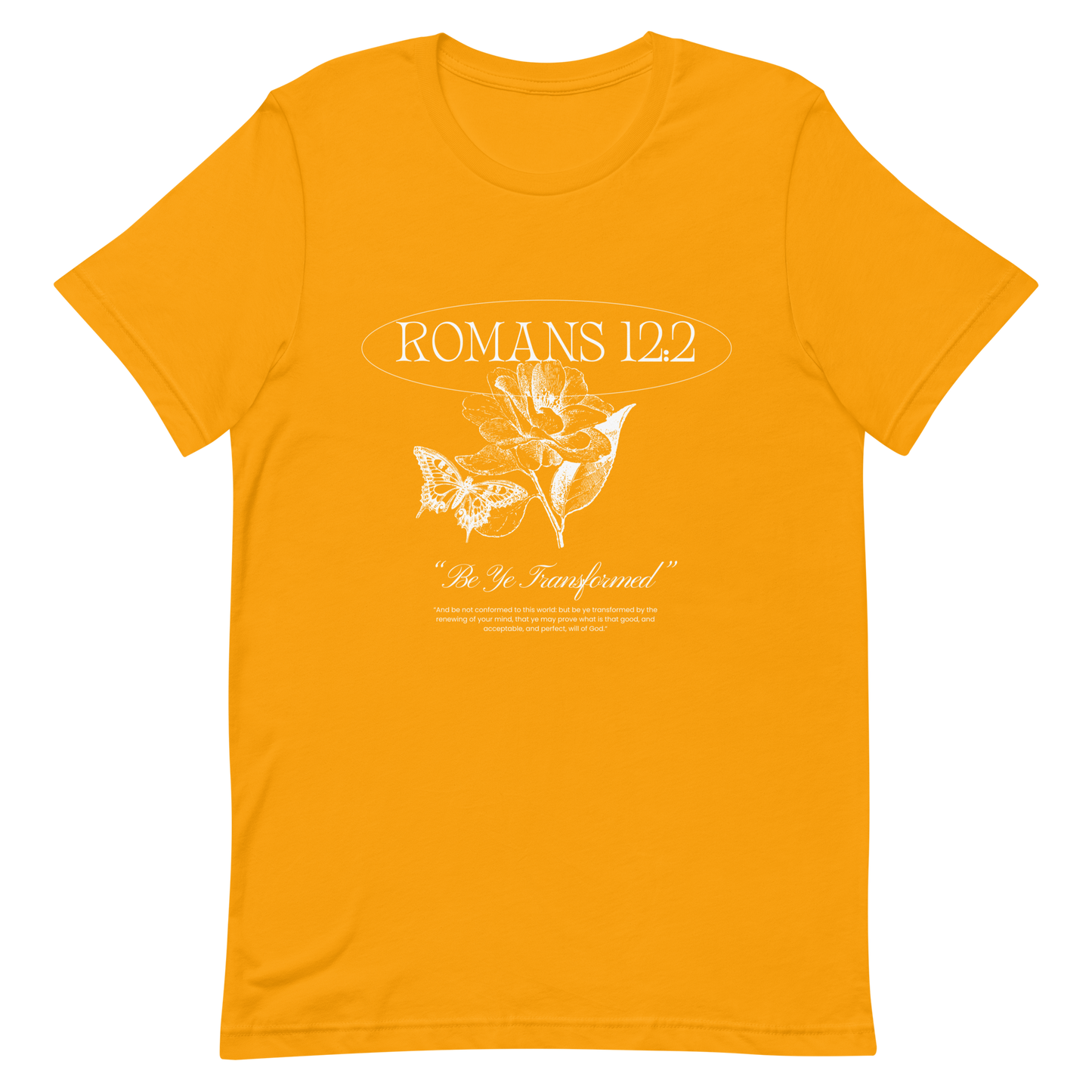 BE YE TRANSFORMED| ROMANS 12:2 T-Shirt (#2)