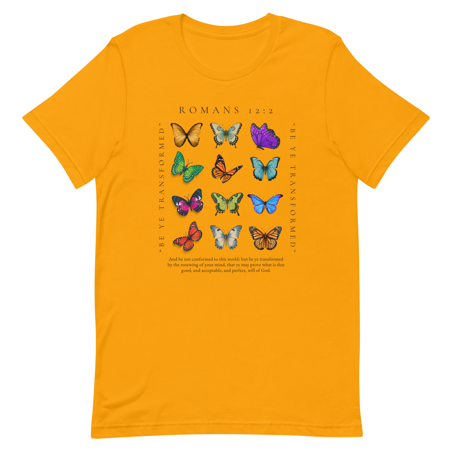 BE YE TRANSFORMED| ROMANS 12:2 T-Shirt (#7 butterflies)