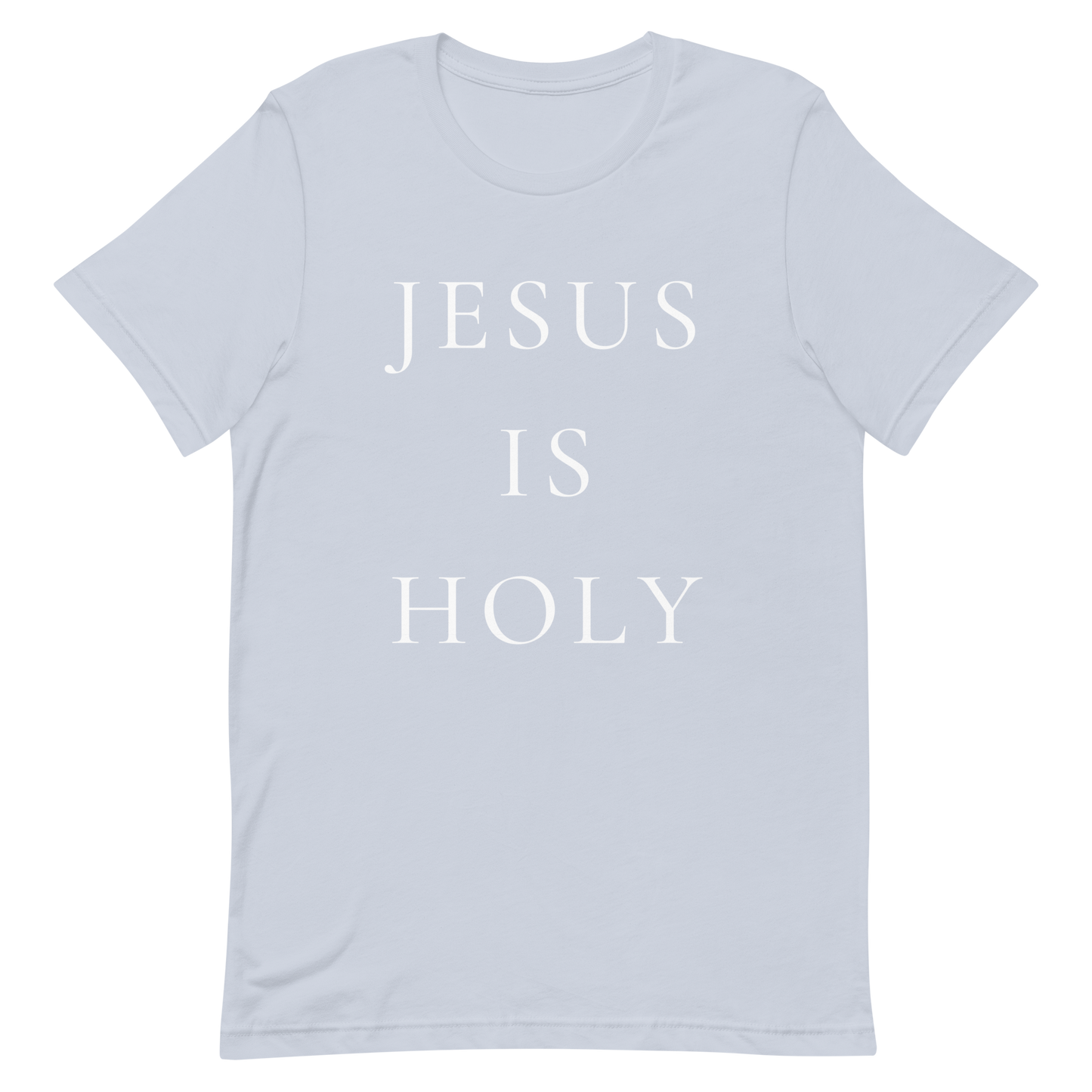 JESUS IS HOLY T-Shirt (#4)