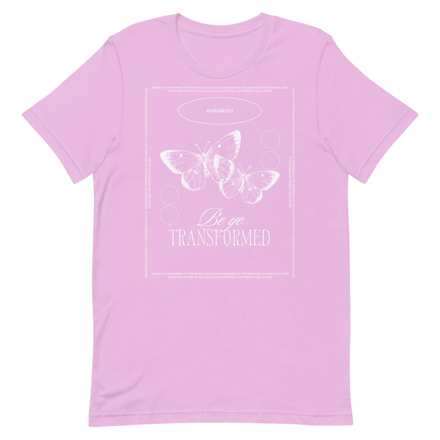 BE YE TRANSFORMED| ROMANS 12:2 T-Shirt (#1)