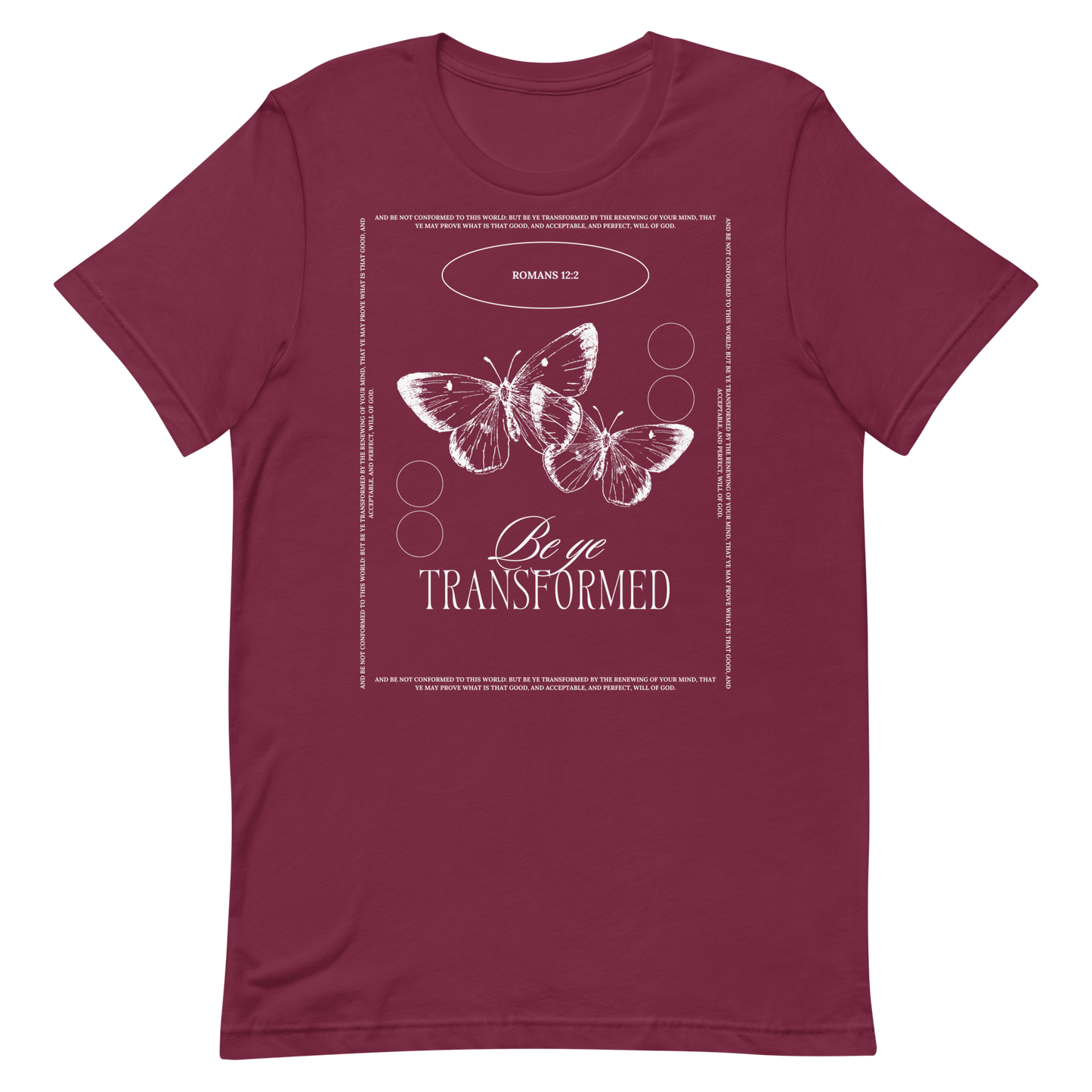 BE YE TRANSFORMED| ROMANS 12:2 T-Shirt (#1)