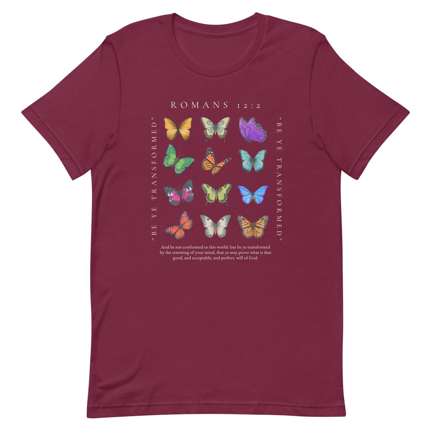 BE YE TRANSFORMED| ROMANS 12:2 T-Shirt (#5 butterflies)