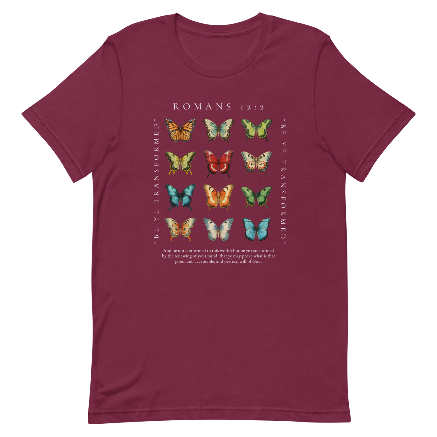 BE YE TRANSFORMED| ROMANS 12:2 T-Shirt (#6 butterflies)