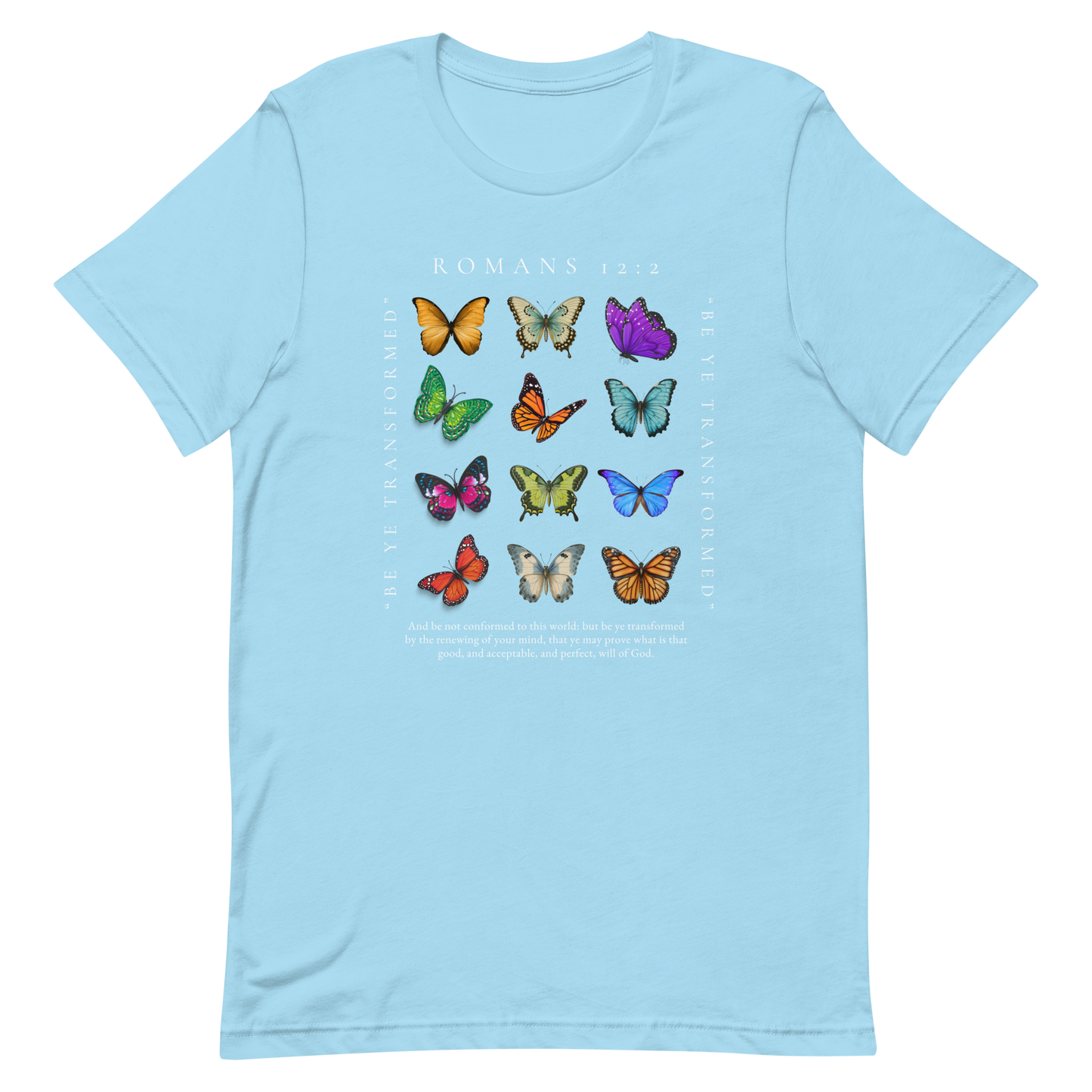BE YE TRANSFORMED| ROMANS 12:2 T-Shirt (#5 butterflies)