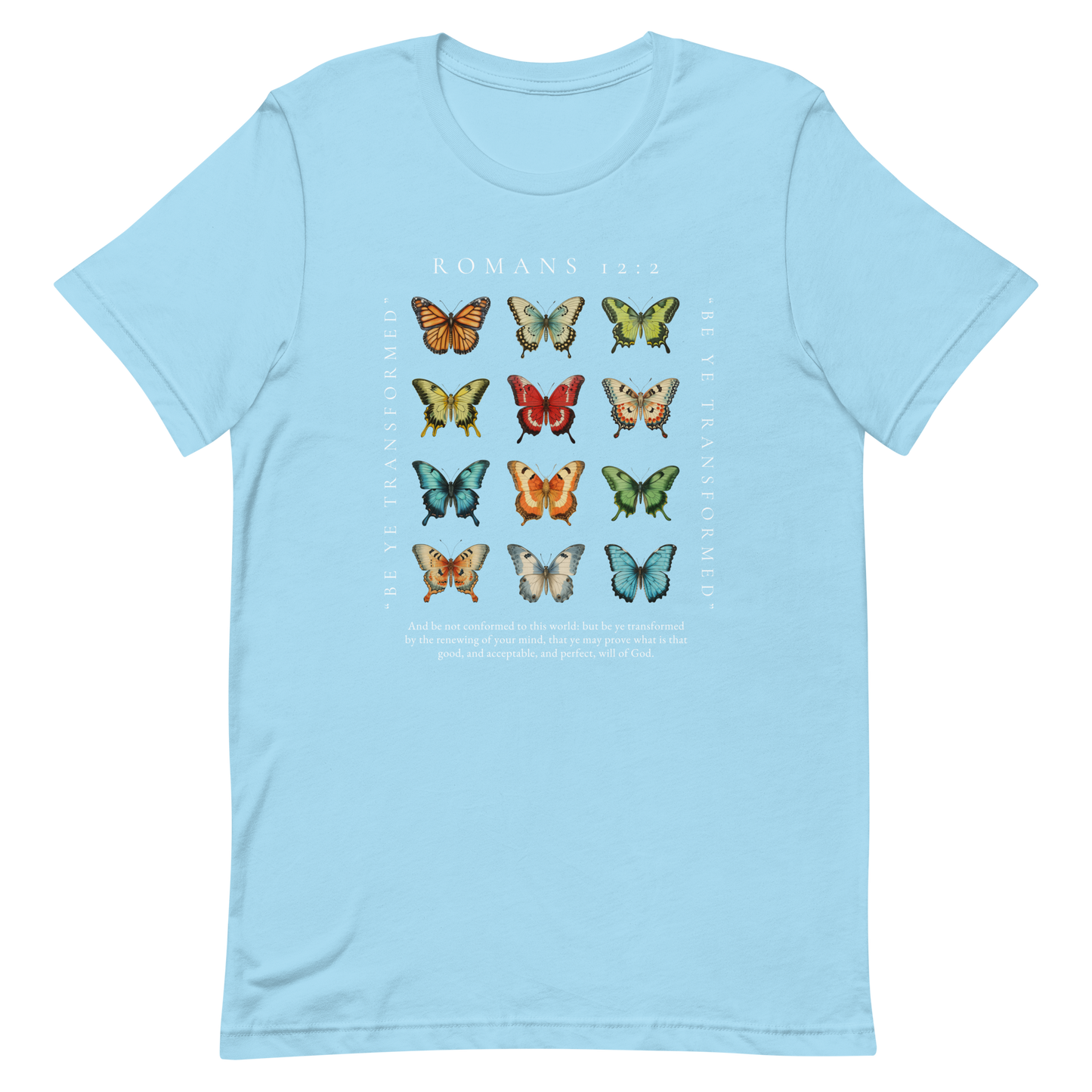 BE YE TRANSFORMED| ROMANS 12:2 T-Shirt (#6 butterflies)