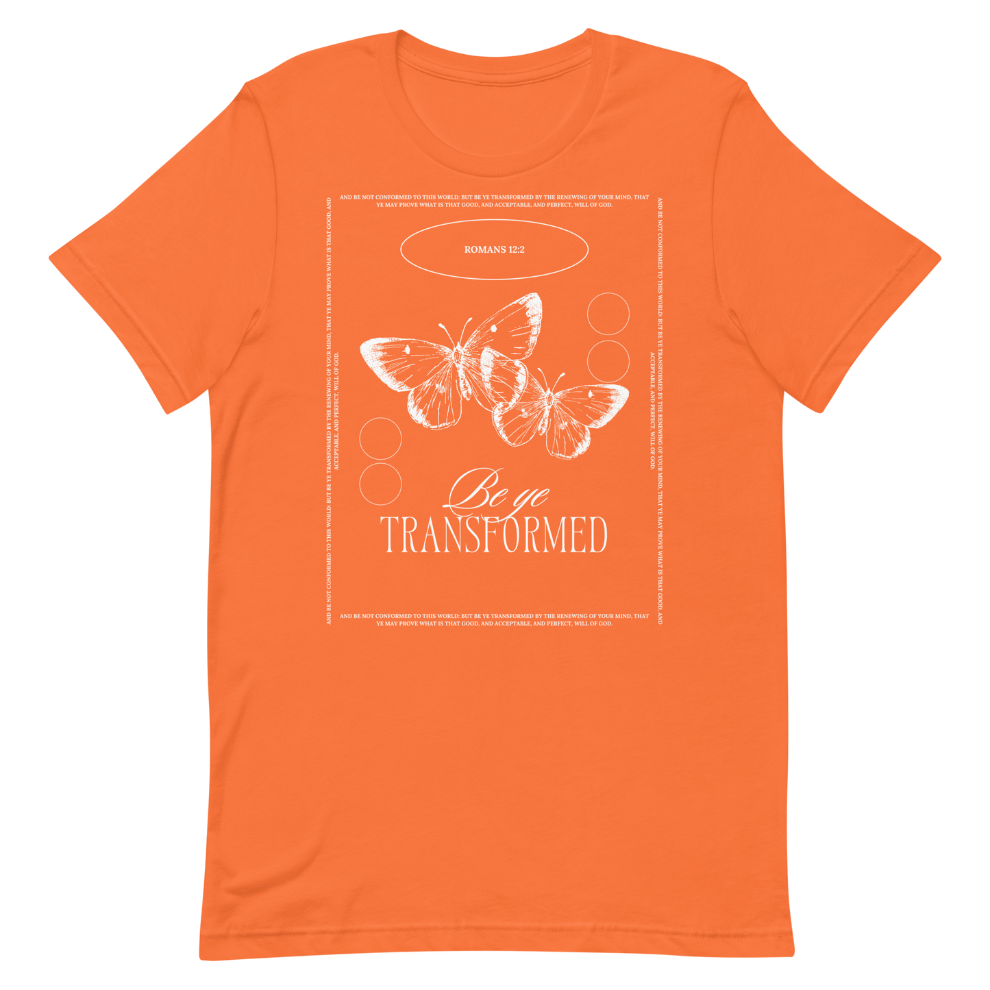BE YE TRANSFORMED| ROMANS 12:2 T-Shirt (#1)