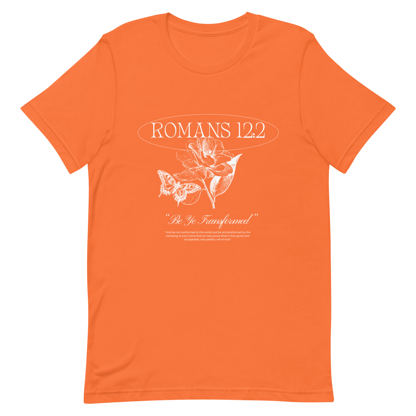 BE YE TRANSFORMED| ROMANS 12:2 T-Shirt (#2)