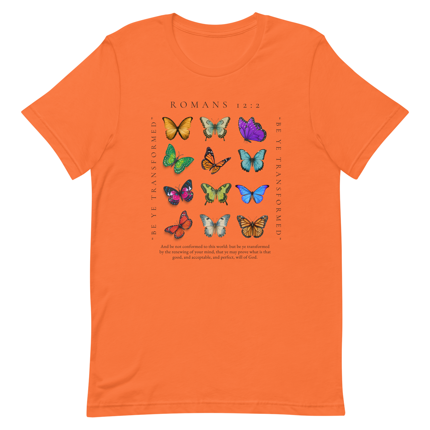 BE YE TRANSFORMED| ROMANS 12:2 T-Shirt (#7 butterflies)