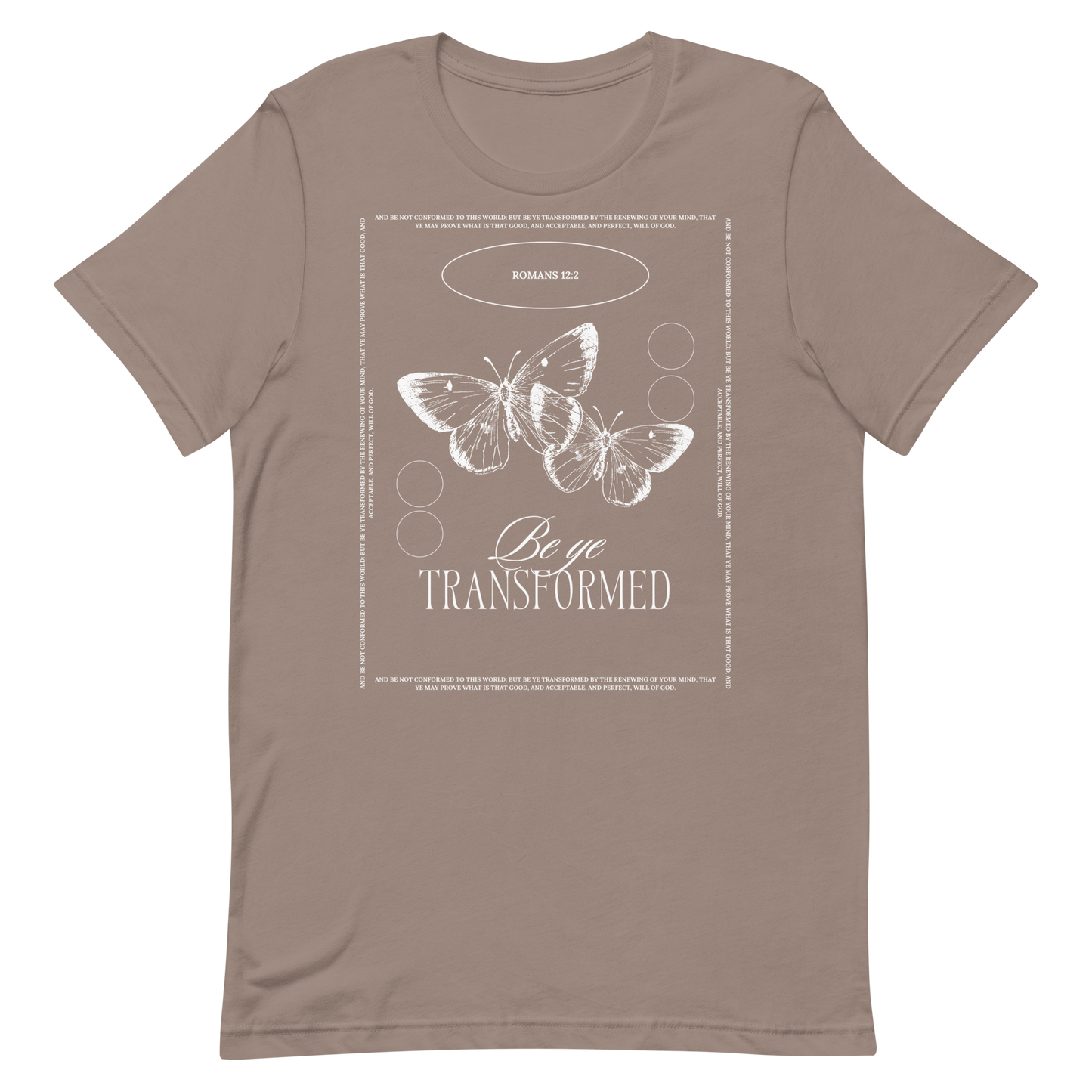BE YE TRANSFORMED| ROMANS 12:2 T-Shirt (#1)