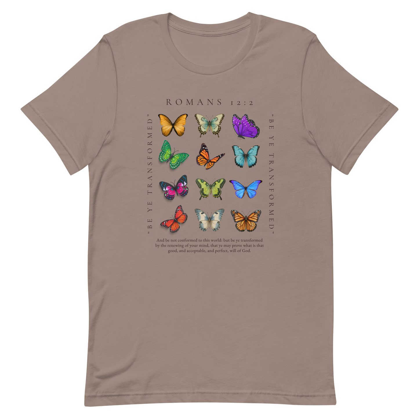 BE YE TRANSFORMED| ROMANS 12:2 T-Shirt (#7 butterflies)