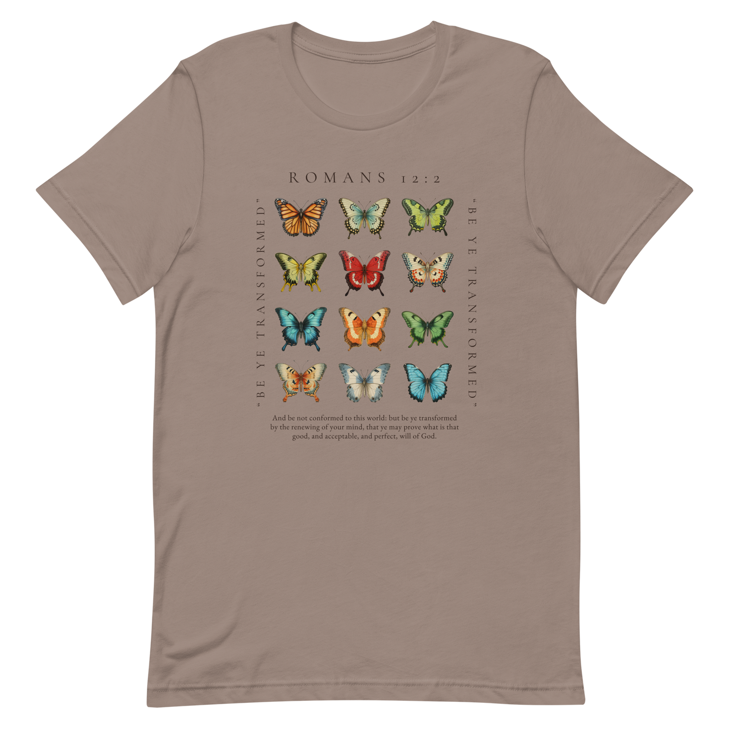 BE YE TRANSFORMED| ROMANS 12:2 T-Shirt (#8 butterflies)