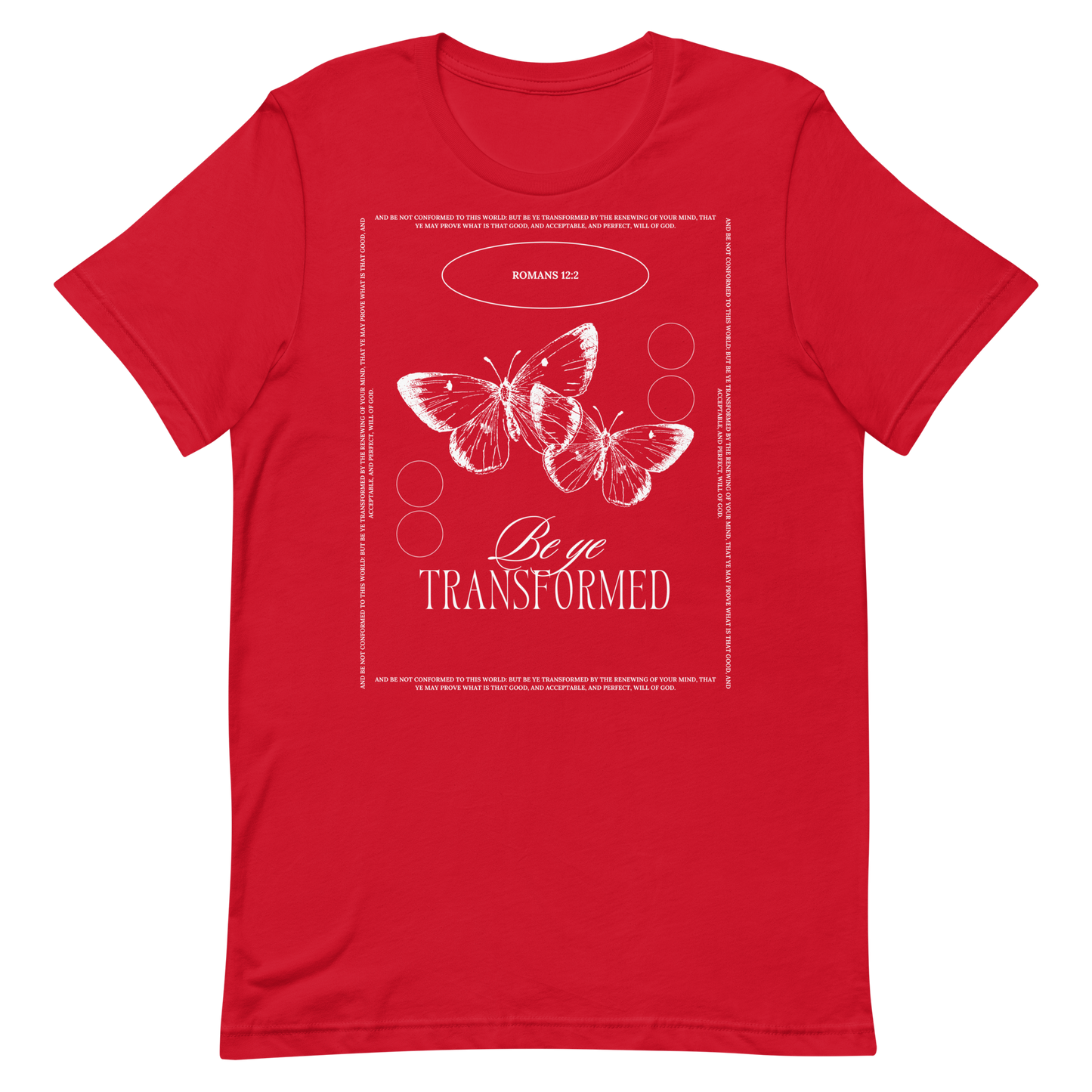 BE YE TRANSFORMED| ROMANS 12:2 T-Shirt (#1)