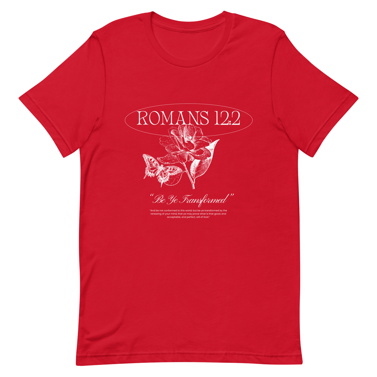 BE YE TRANSFORMED| ROMANS 12:2 T-Shirt (#2)