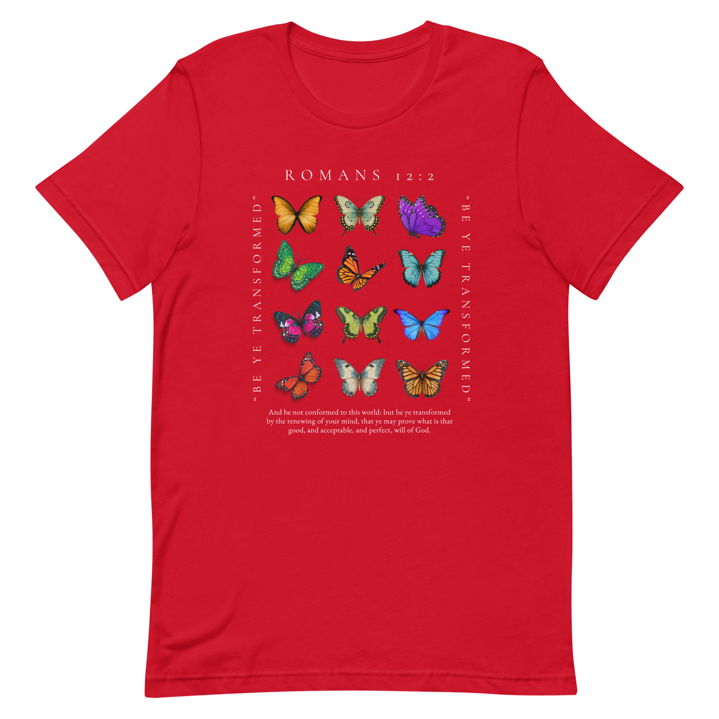 BE YE TRANSFORMED| ROMANS 12:2 T-Shirt (#5 butterflies)
