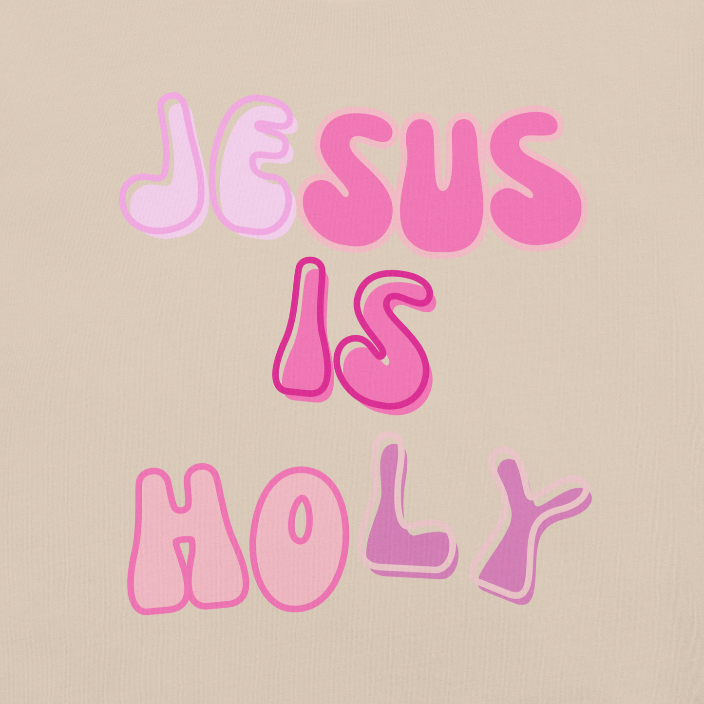 JESUS IS HOLY T-Shirt (#1 pink)
