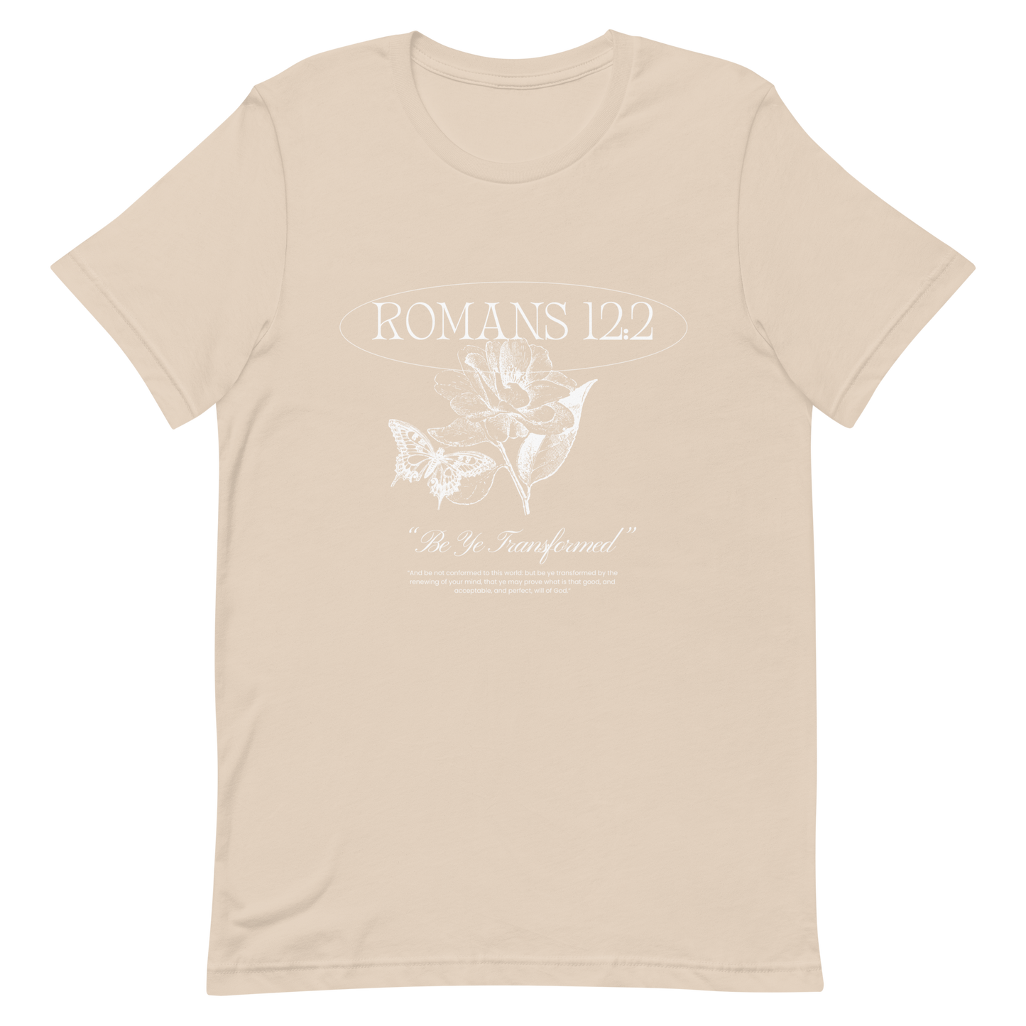 BE YE TRANSFORMED| ROMANS 12:2 T-Shirt (#2)