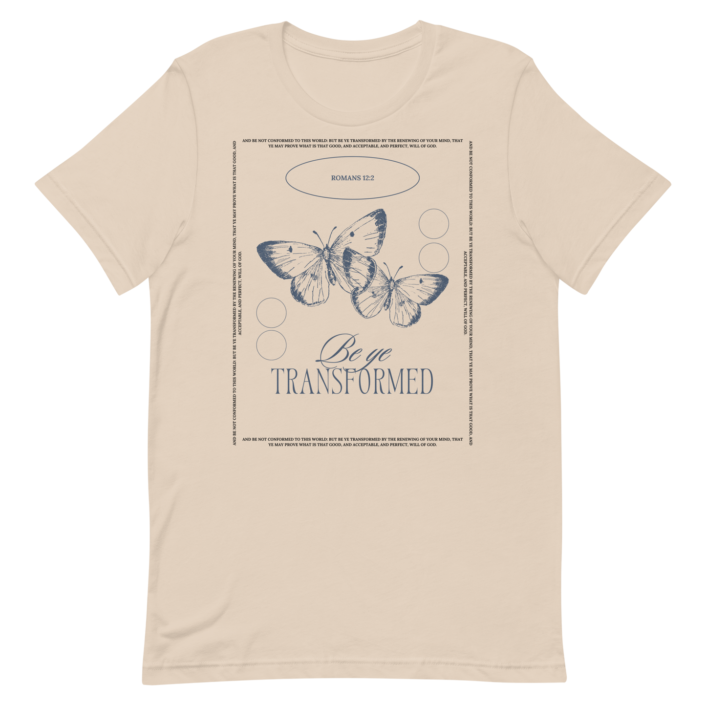 BE YE TRANSFORMED| ROMANS 12:2 T-Shirt (#3)