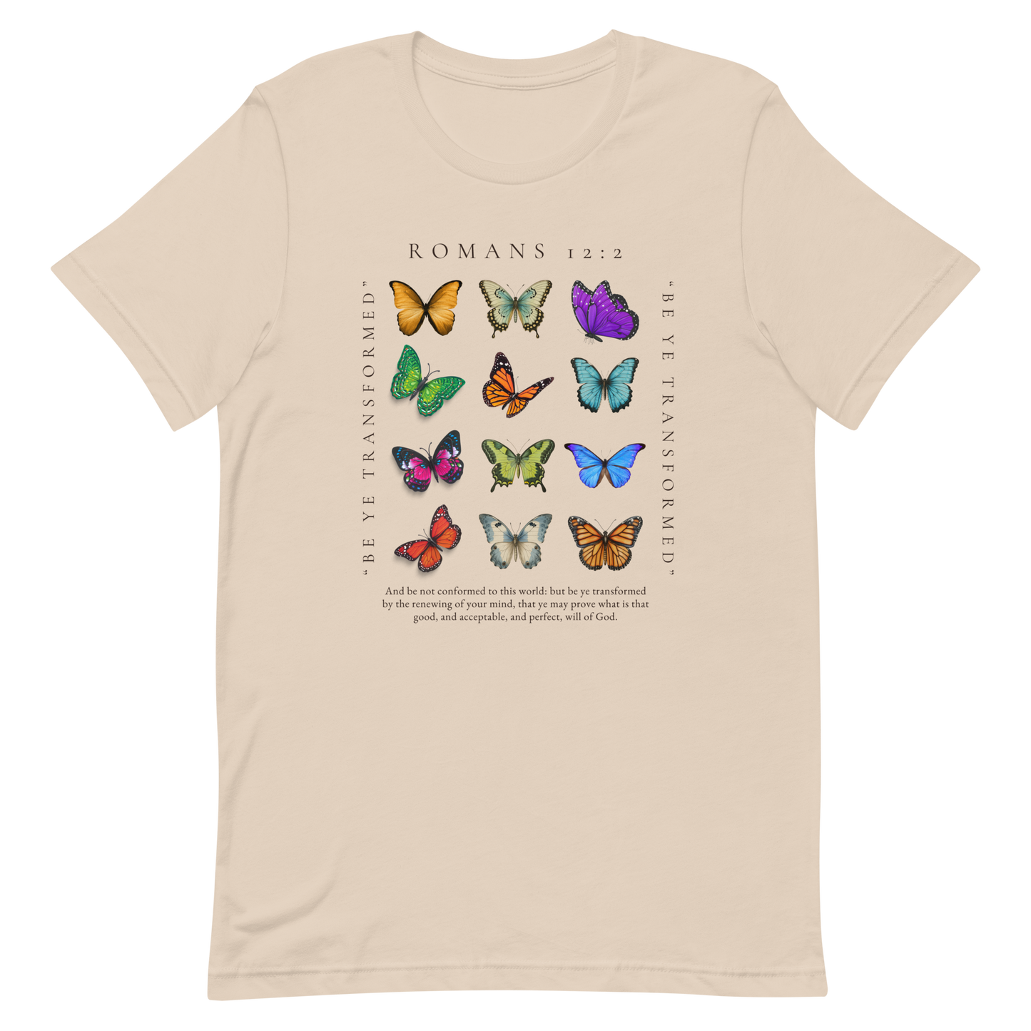 BE YE TRANSFORMED| ROMANS 12:2 T-Shirt (#7 butterflies)