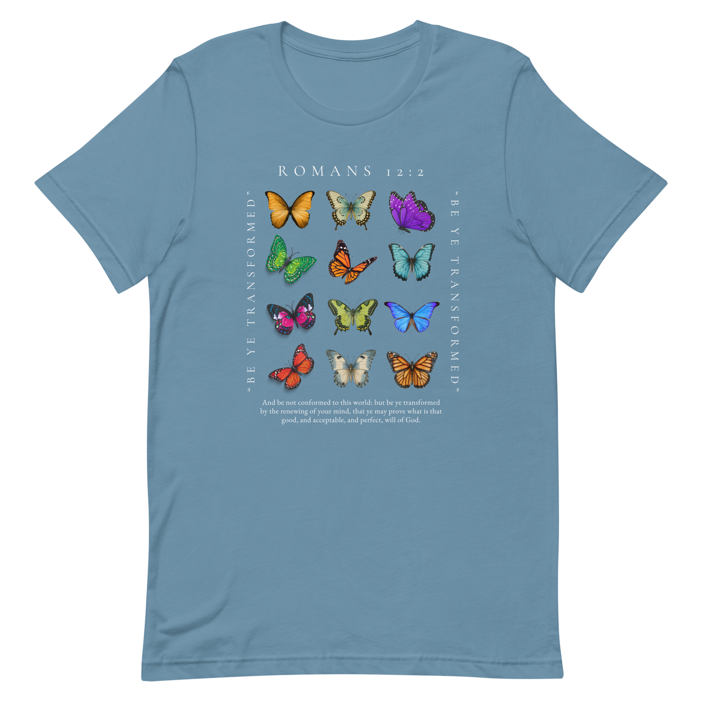 BE YE TRANSFORMED| ROMANS 12:2 T-Shirt (#5 butterflies)