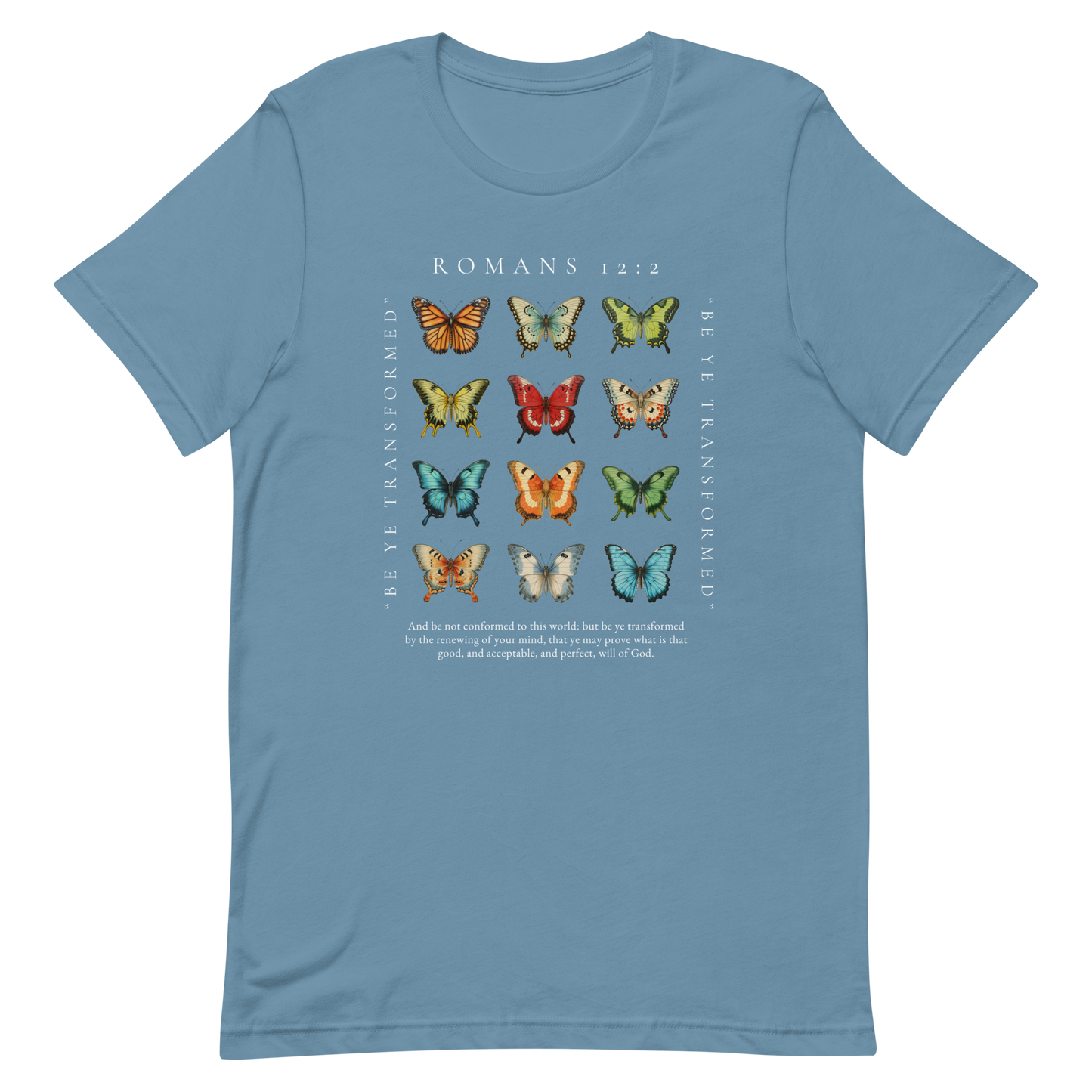 BE YE TRANSFORMED| ROMANS 12:2 T-Shirt (#6 butterflies)