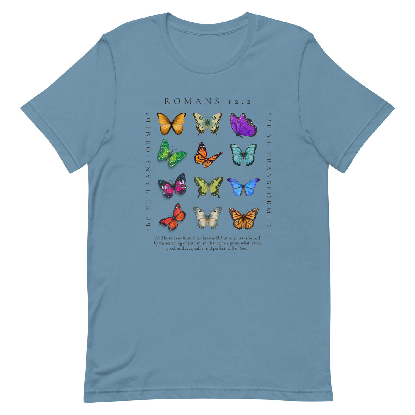 BE YE TRANSFORMED| ROMANS 12:2 T-Shirt (#7 butterflies)