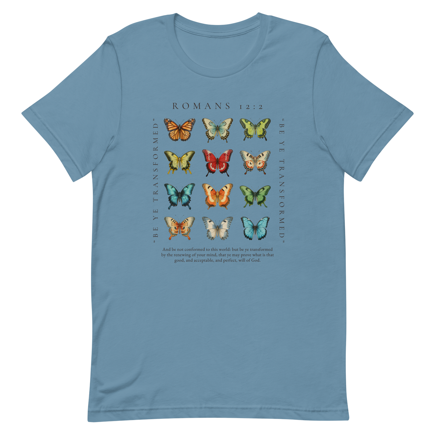 BE YE TRANSFORMED| ROMANS 12:2 T-Shirt (#8 butterflies)
