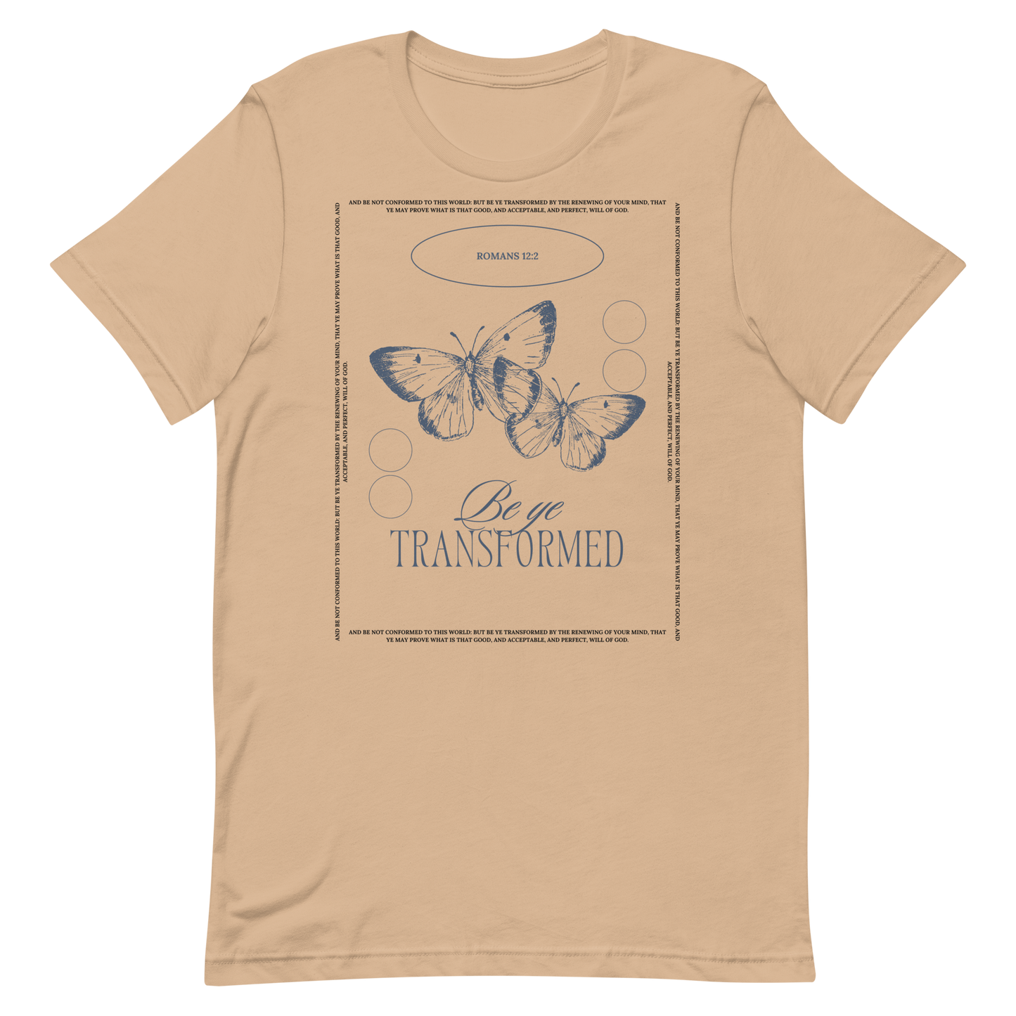 BE YE TRANSFORMED| ROMANS 12:2 T-Shirt (#3)