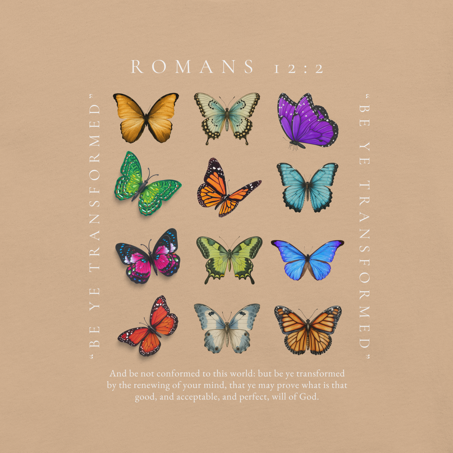 BE YE TRANSFORMED| ROMANS 12:2 T-Shirt (#5 butterflies)