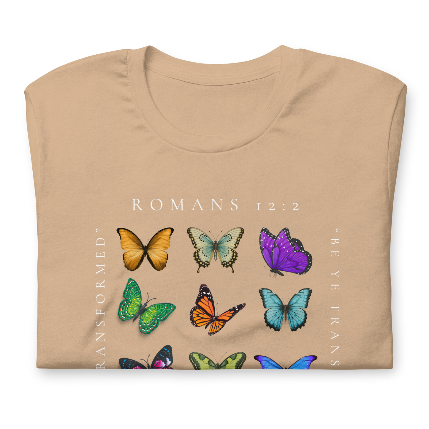 BE YE TRANSFORMED| ROMANS 12:2 T-Shirt (#5 butterflies)