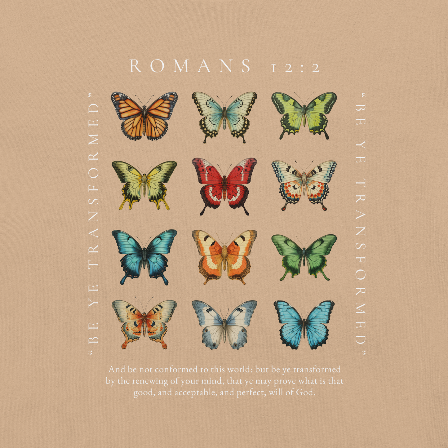 BE YE TRANSFORMED| ROMANS 12:2 T-Shirt (#6 butterflies)