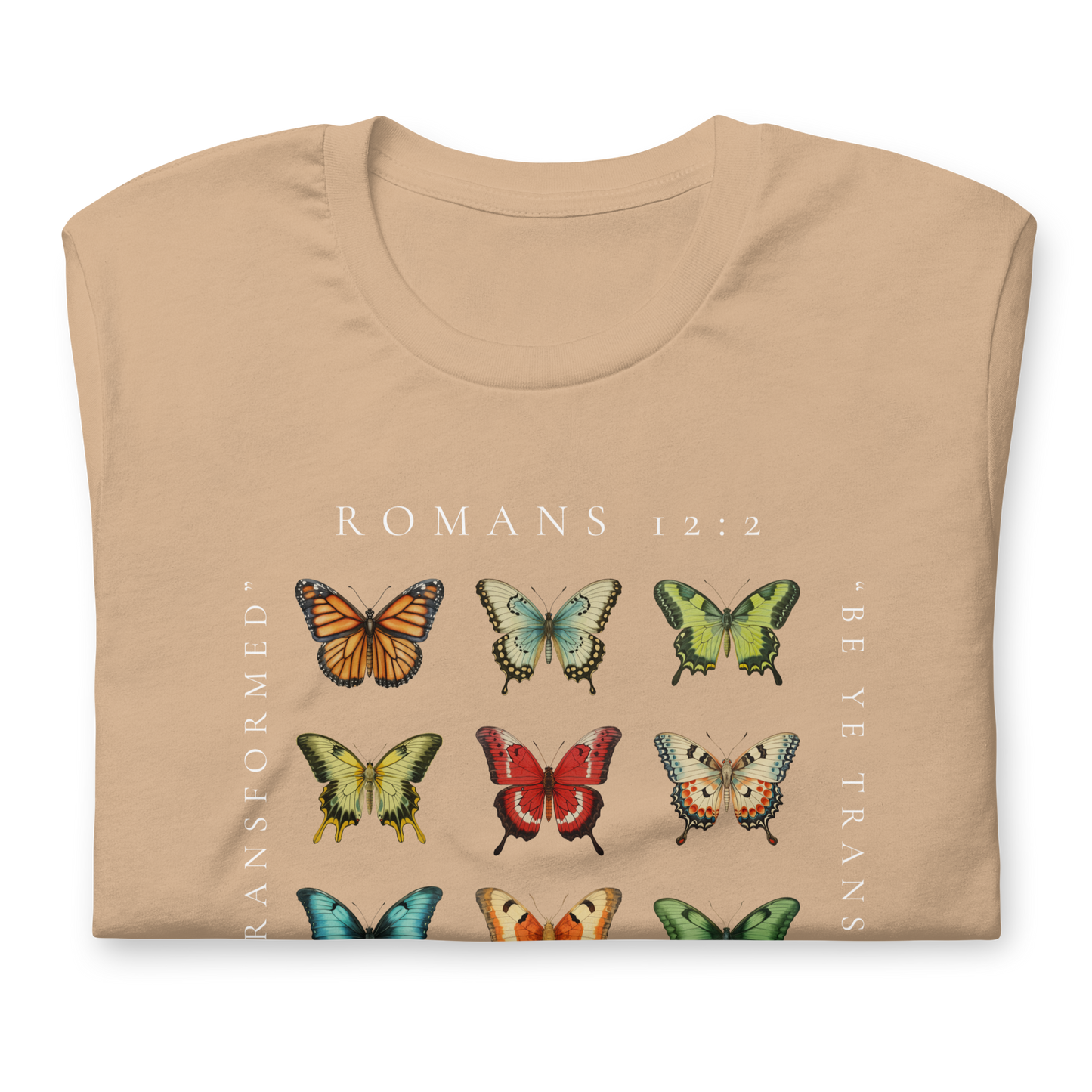 BE YE TRANSFORMED| ROMANS 12:2 T-Shirt (#6 butterflies)