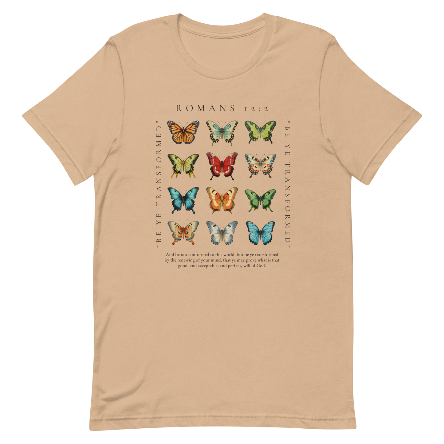 BE YE TRANSFORMED| ROMANS 12:2 T-Shirt (#8 butterflies)