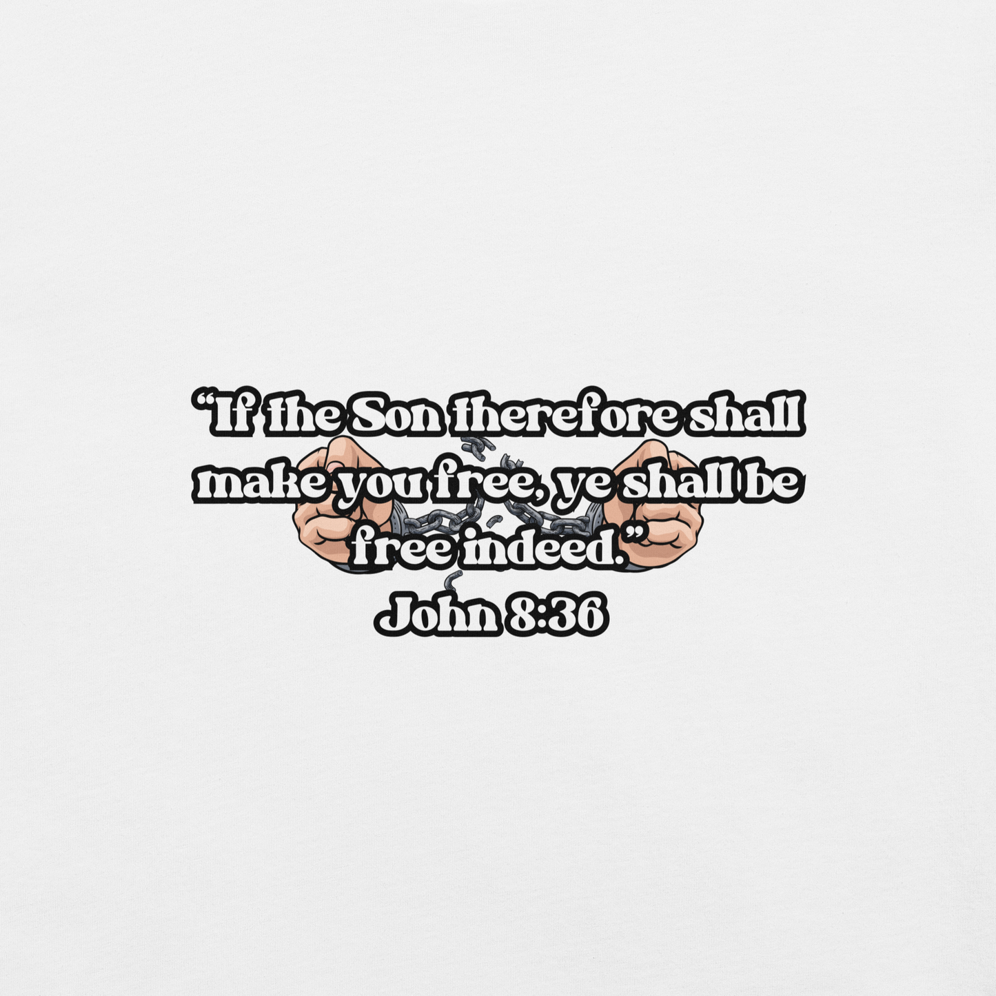JOHN 8:36 T-Shirt (black outline) ⛓️💥🤍